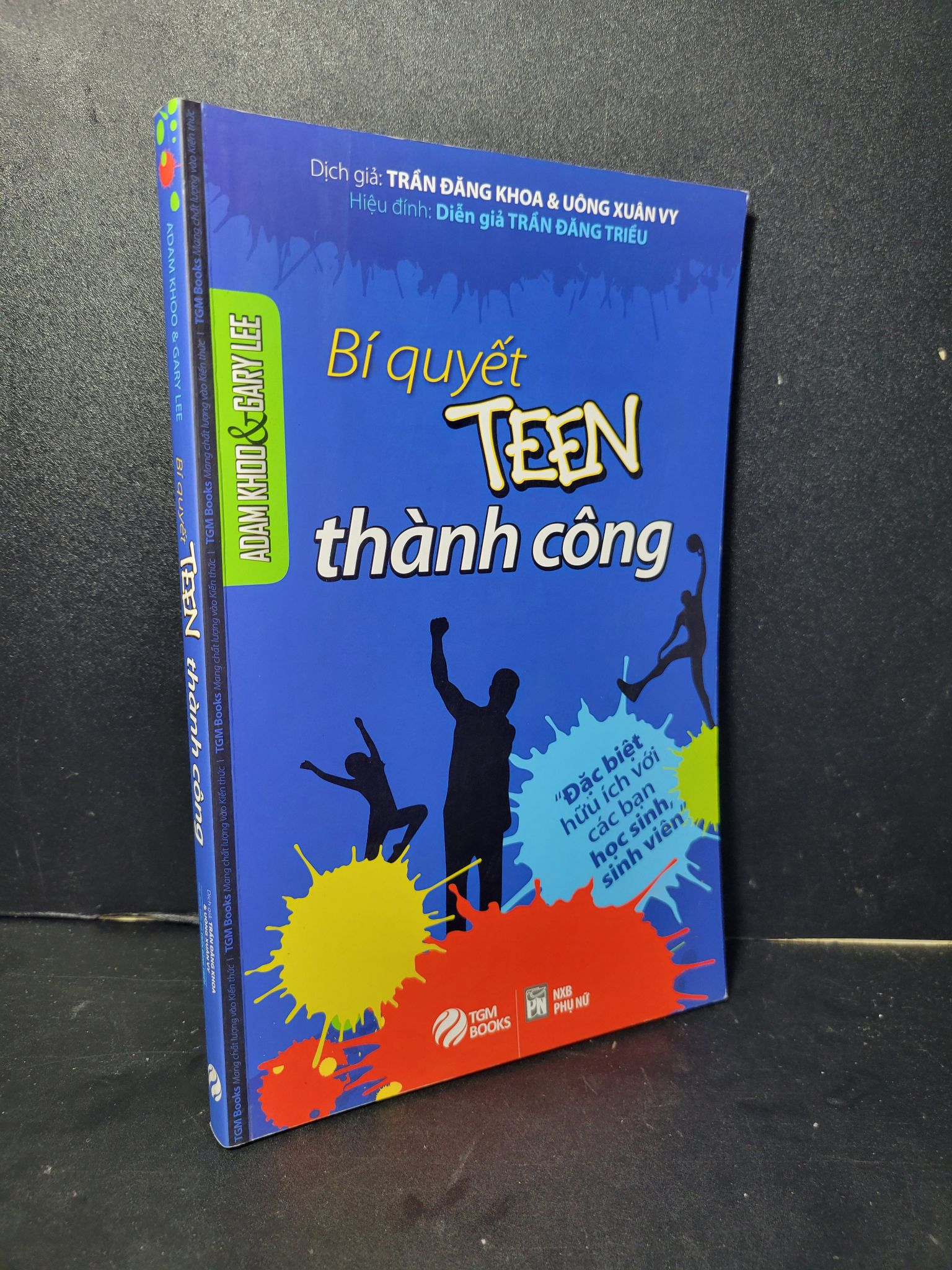 Bí quyết Teen thành công mới 90% bẩn nhẹ 2017 Adam Khoo - Gary Lee 2205 Sách tư duy, kỹ năng sống (SL có thể đặt: 1 Cuốn) - SÁCH ĐẠI HỌC