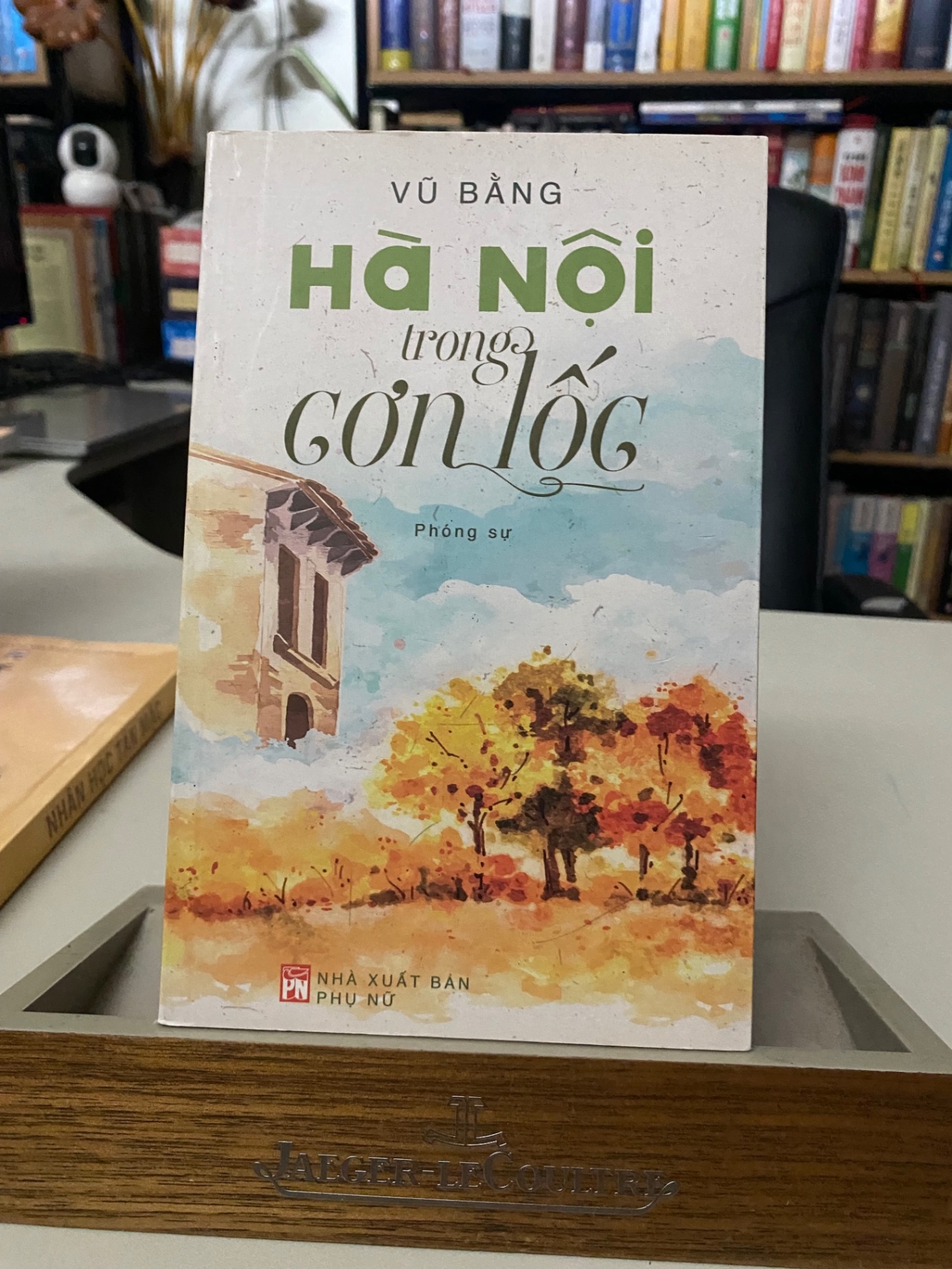 HÀ NỘI TRONG CƠN LỐC- Tác giả Vũ Bằng- Phóng sự- Mới 98% 565 (SL có thể đặt: 20 Quyển) - SÁCH ĐẠI HỌC