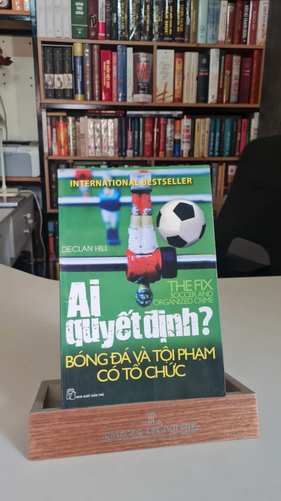 Ai quyết định? Bóng đá và tội phạm có tổ chức- sách lưu kho mới 90%- 2010 Declan Hill [2001] 202 Sách tâm lý (SL có thể đặt: 2 Cuốn) - SÁCH ĐẠI HỌC