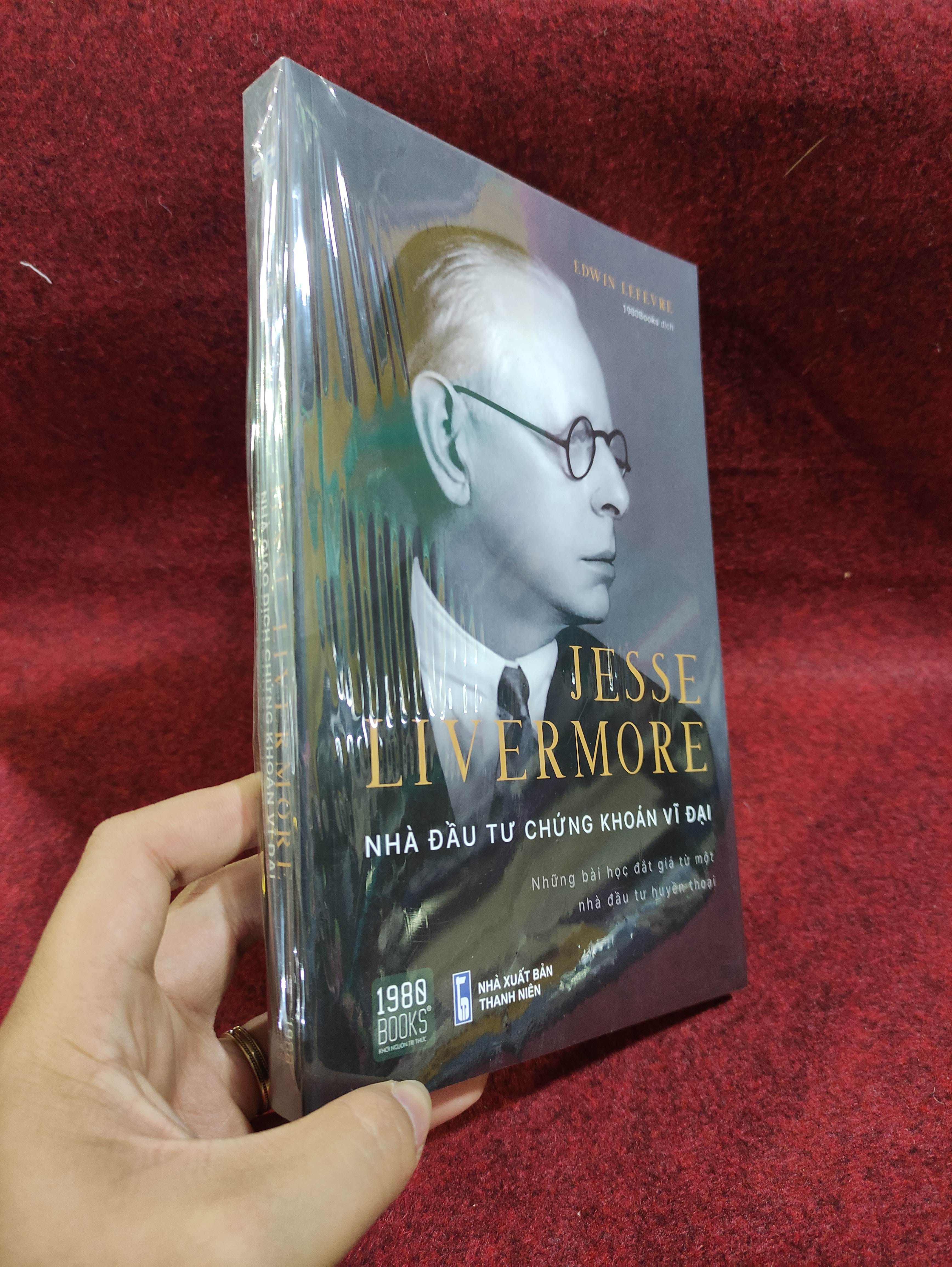 Jesse Livermore Nhà đầu tư chứng khoán vĩ đại, mới 100% Chứng khoán, bất động sản, đầu tư (SL có thể đặt: 1 Cuốn) - SÁCH ĐẠI HỌC