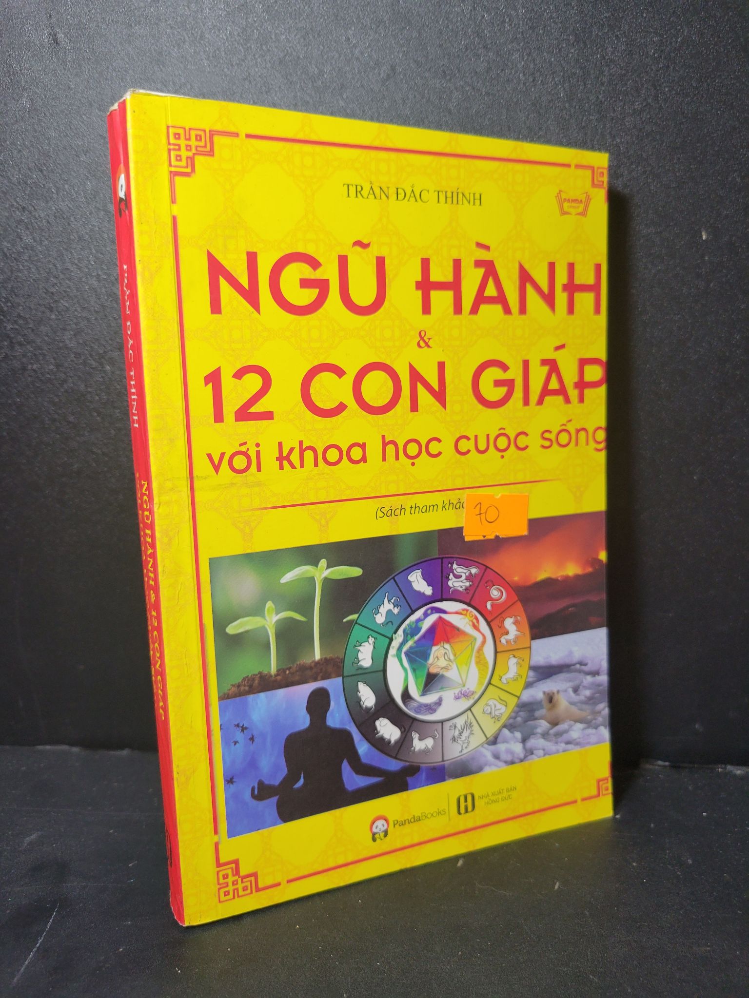 Ngũ hành và 12 con giáp với khoa học cuộc sống mới 90% bẩn bìa, tróc gáy 2018 Trần Đắc Thính 2205 Tôn giáo, tâm linh khác (SL có thể đặt: 1 Cuốn) - SÁCH ĐẠI HỌC
