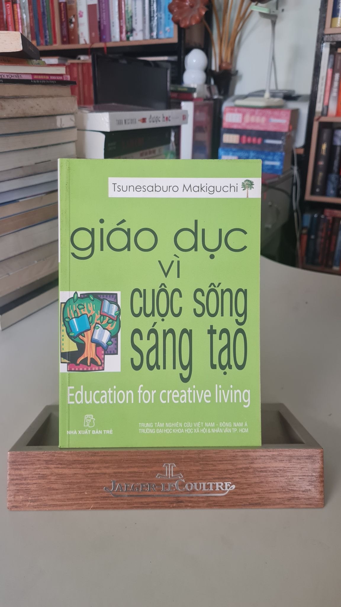 Giáo dục vì cuộc sống sáng tạo -sách lưu kho mới 90%-2009 Tsunesaburo Makiguchi [2001] 445 Sách tư duy, kỹ năng sống (SL có thể đặt: 1 Cuốn) - SÁCH ĐẠI HỌC