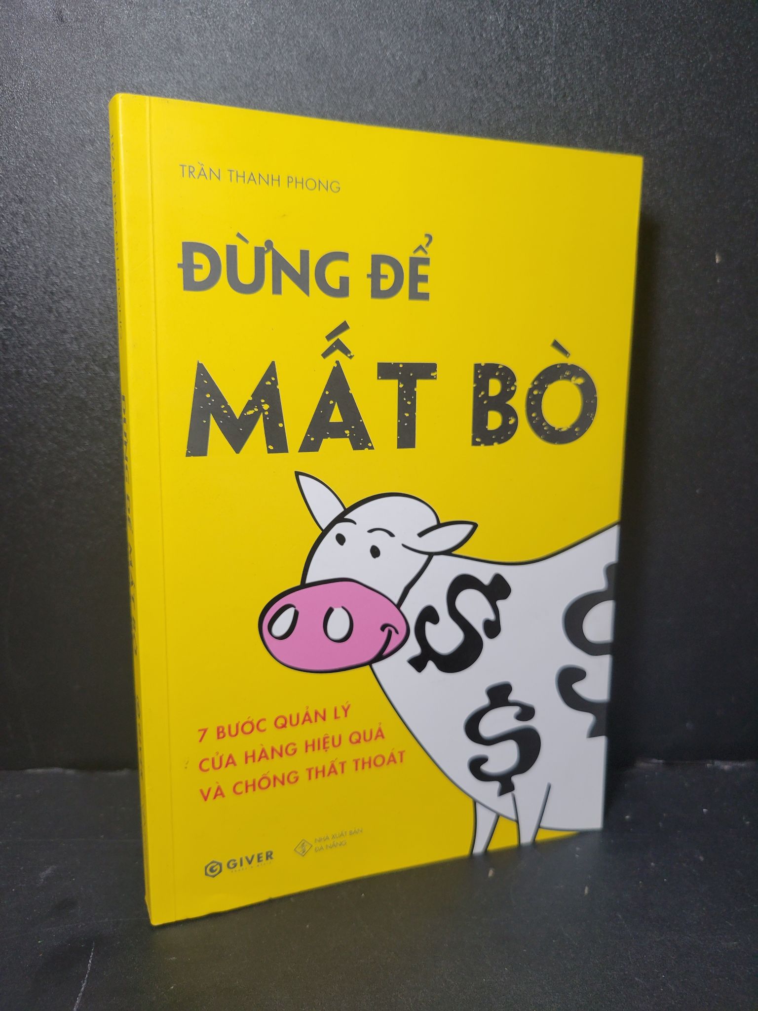 Đừng để mất bò mới 90% bẩn nhẹ 2020 Trần Thanh Phong 2205 Marketing, bán hàng (SL có thể đặt: 1 Cuốn) - SÁCH ĐẠI HỌC