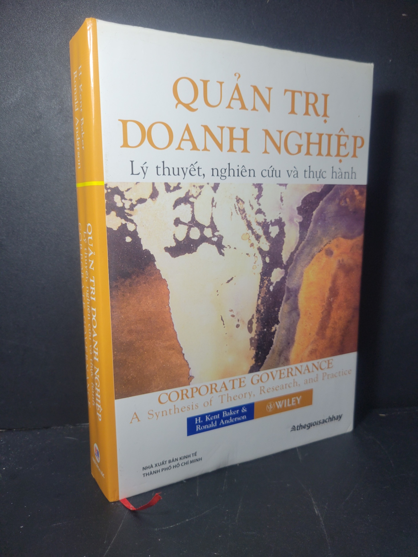 Quản trị doanh nghiệp lý thuyết nghiên cứu và thực hành (bìa cứng) 2012 mới 70% bẩn bìa, ố nhẹ, ẩm, có vệt nước H.Kent Baker & Ronald Anderson 0906 Nhân vật, bài học kinh doanh (SL có thể đặt: 1 Cuốn) - SÁCH ĐẠI HỌC
