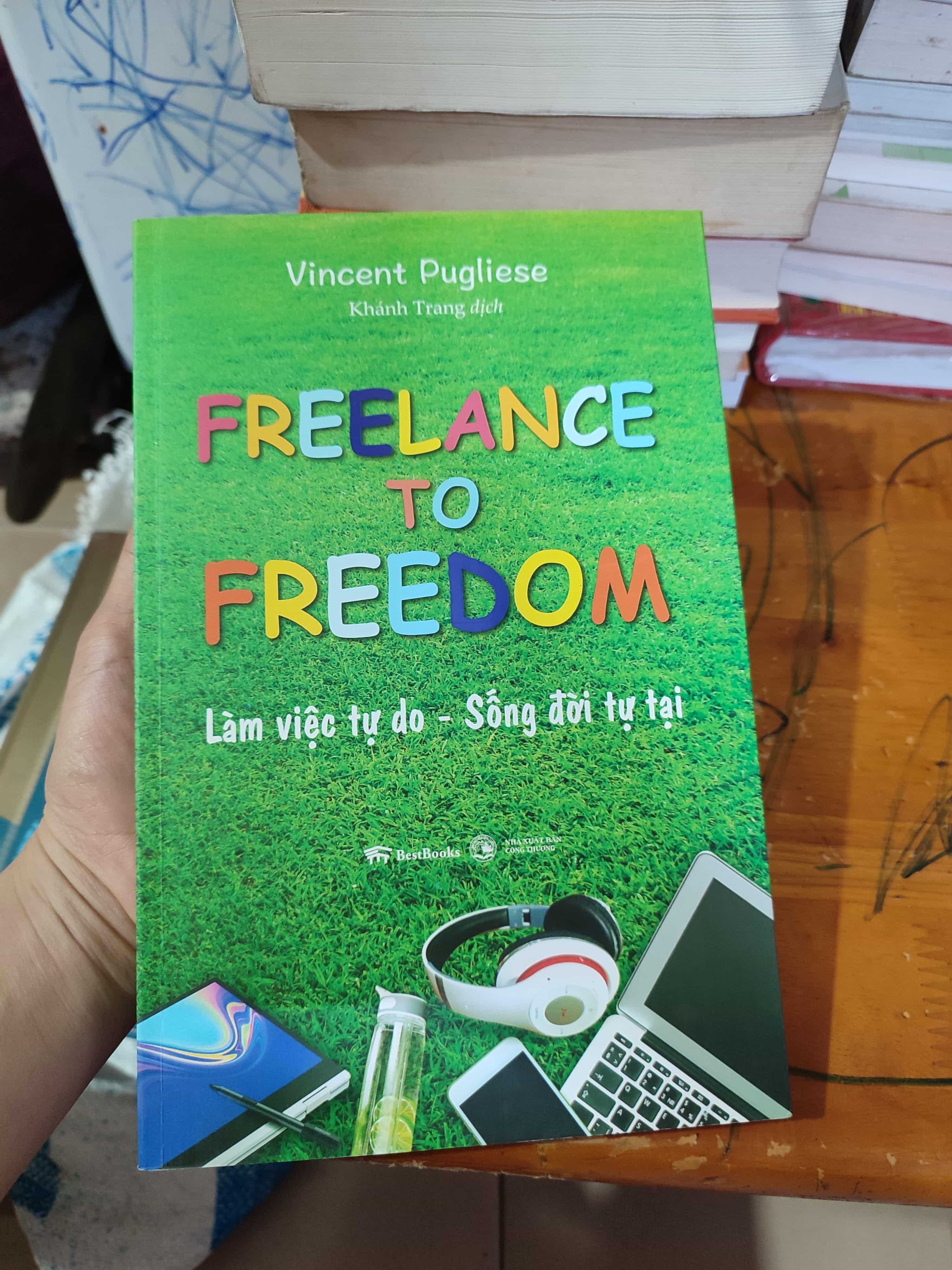 Freelance to freedom Sách tư duy, kỹ năng sống (SL có thể đặt: 1 Cuốn) - SÁCH ĐẠI HỌC