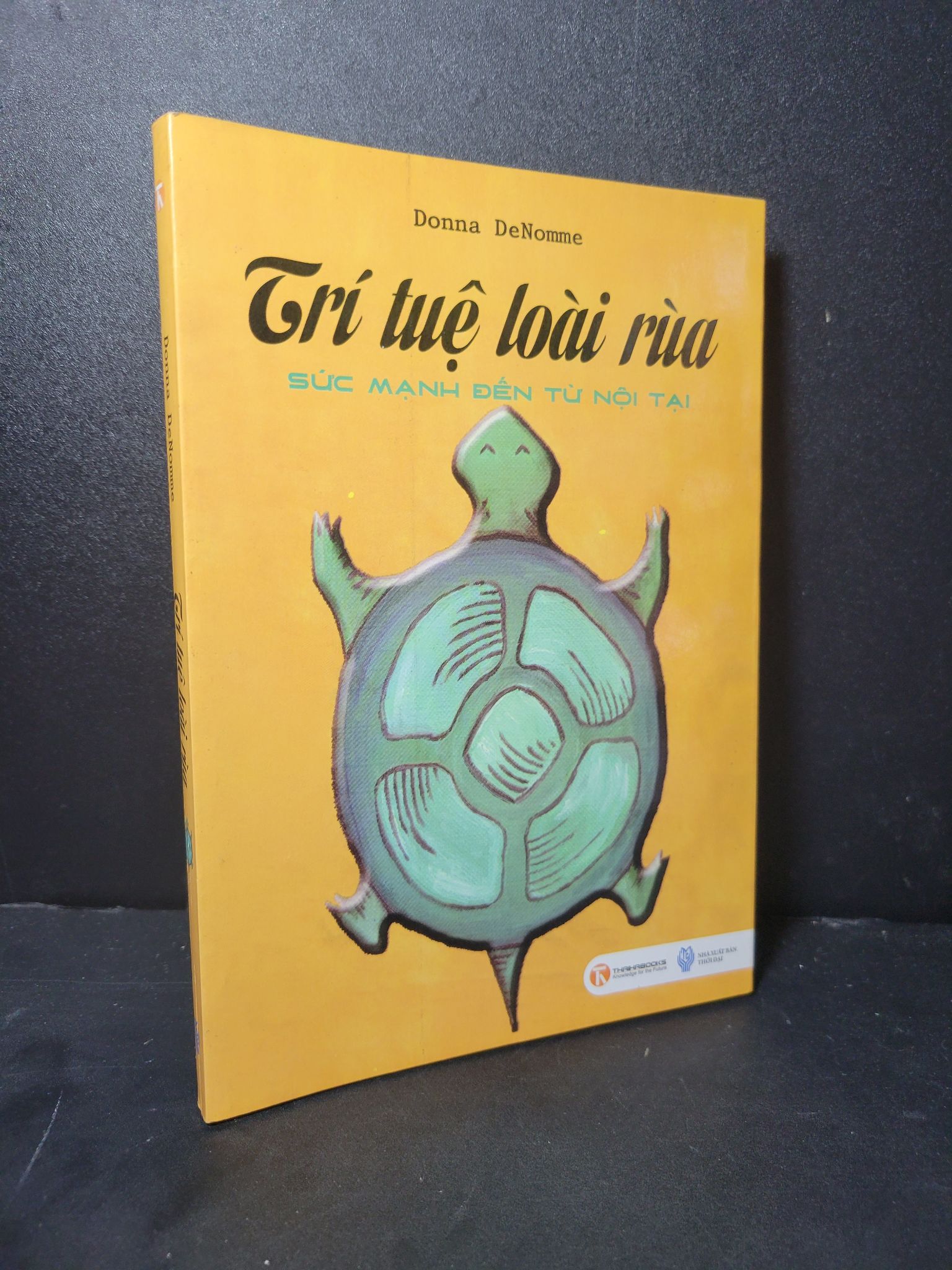 Trí tuệ loài rùa mới 90% bẩn bìa, ố nhẹ 2013 Donna DeNomme 2205 Sách tư duy, kỹ năng sống (SL có thể đặt: 1 Cuốn) - SÁCH ĐẠI HỌC