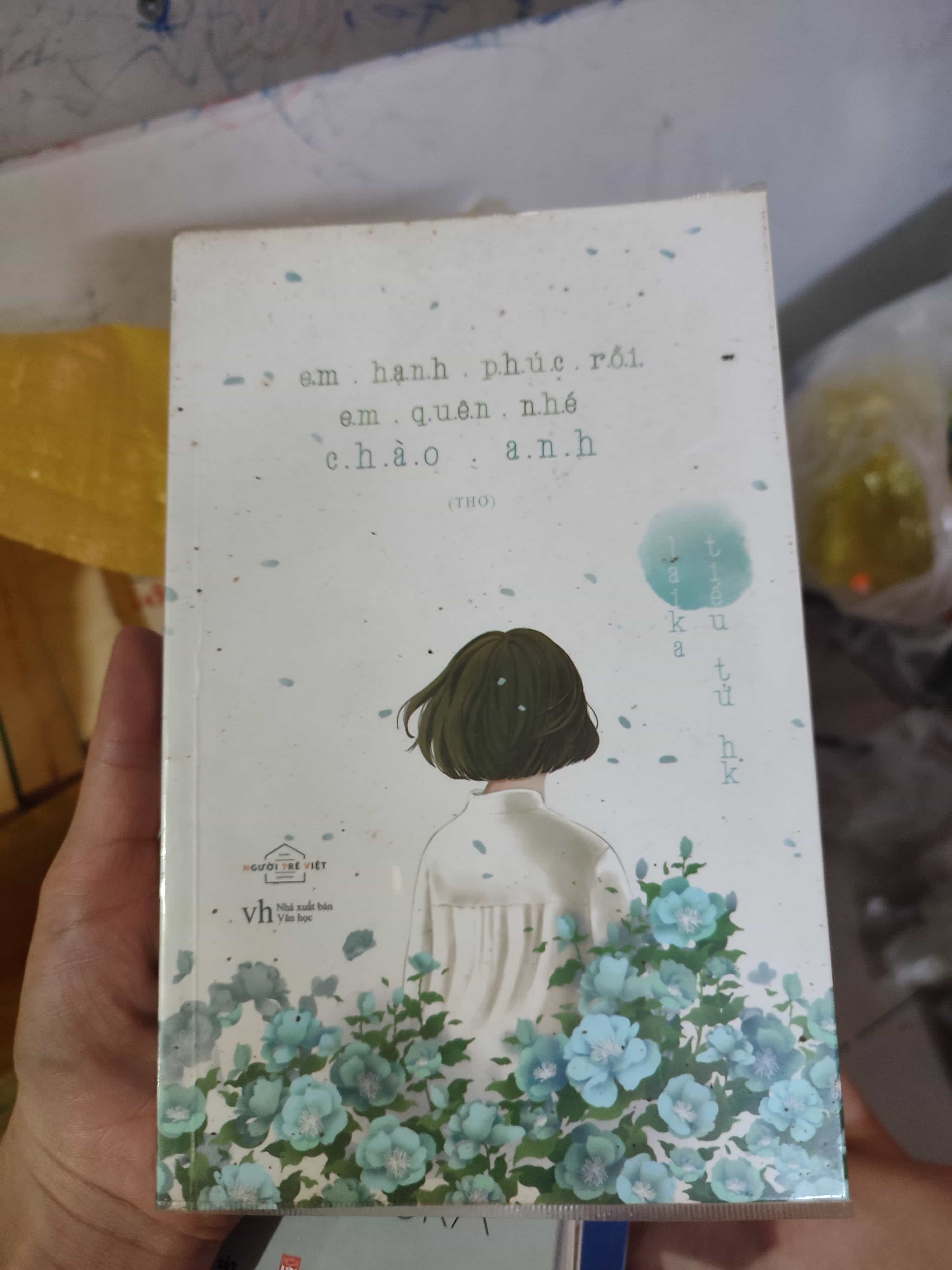 Em hạnh phúc rồi em quên nhé Chào anh (SL có thể đặt: 1 Cuốn) - SÁCH ĐẠI HỌC