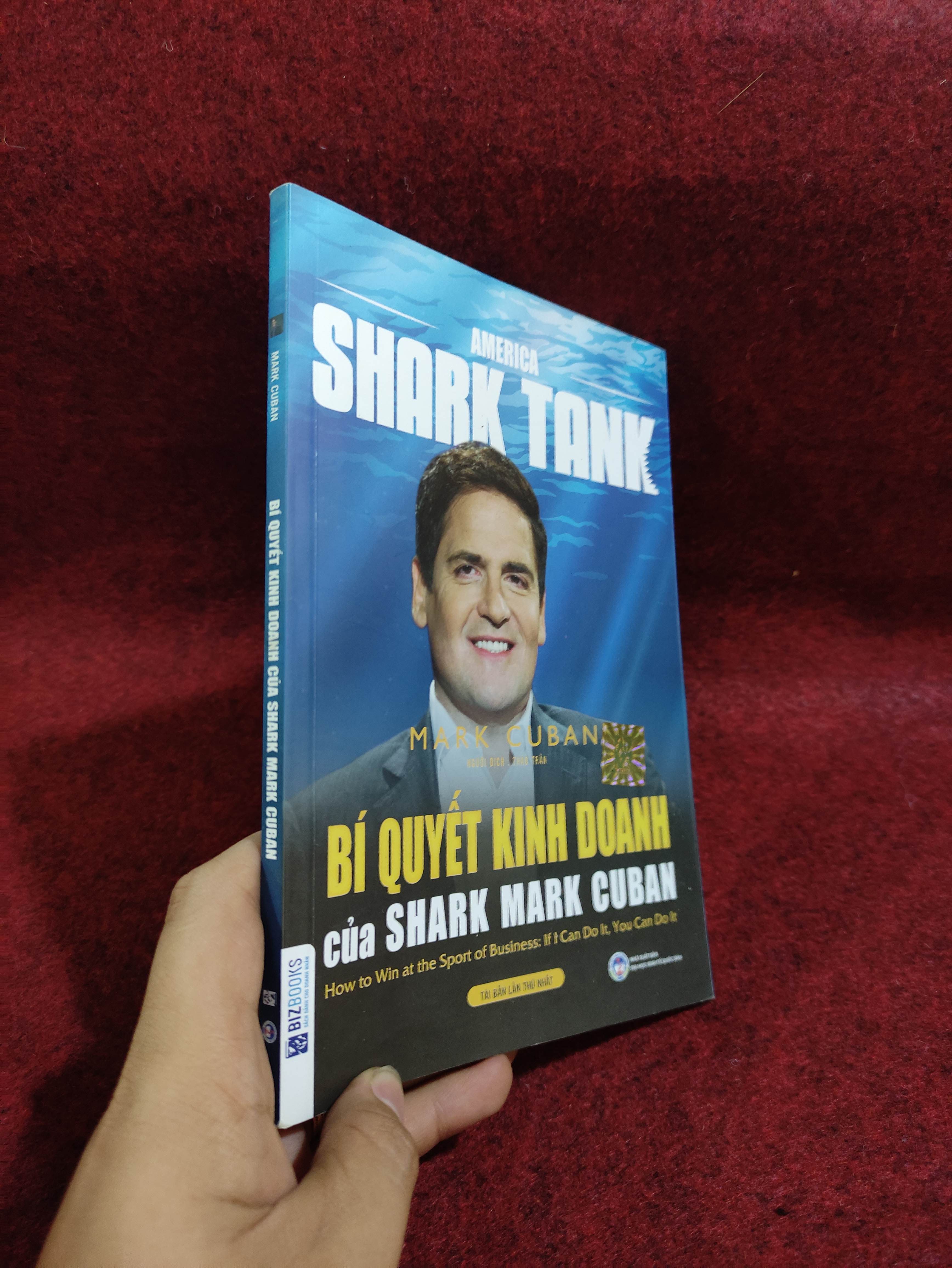 America Shark Tank - Bí quyết kinh doanh của Shark Mark Cuban mới 90%01/03 Marketing, bán hàng (SL có thể đặt: 1 Cuốn) - SÁCH ĐẠI HỌC
