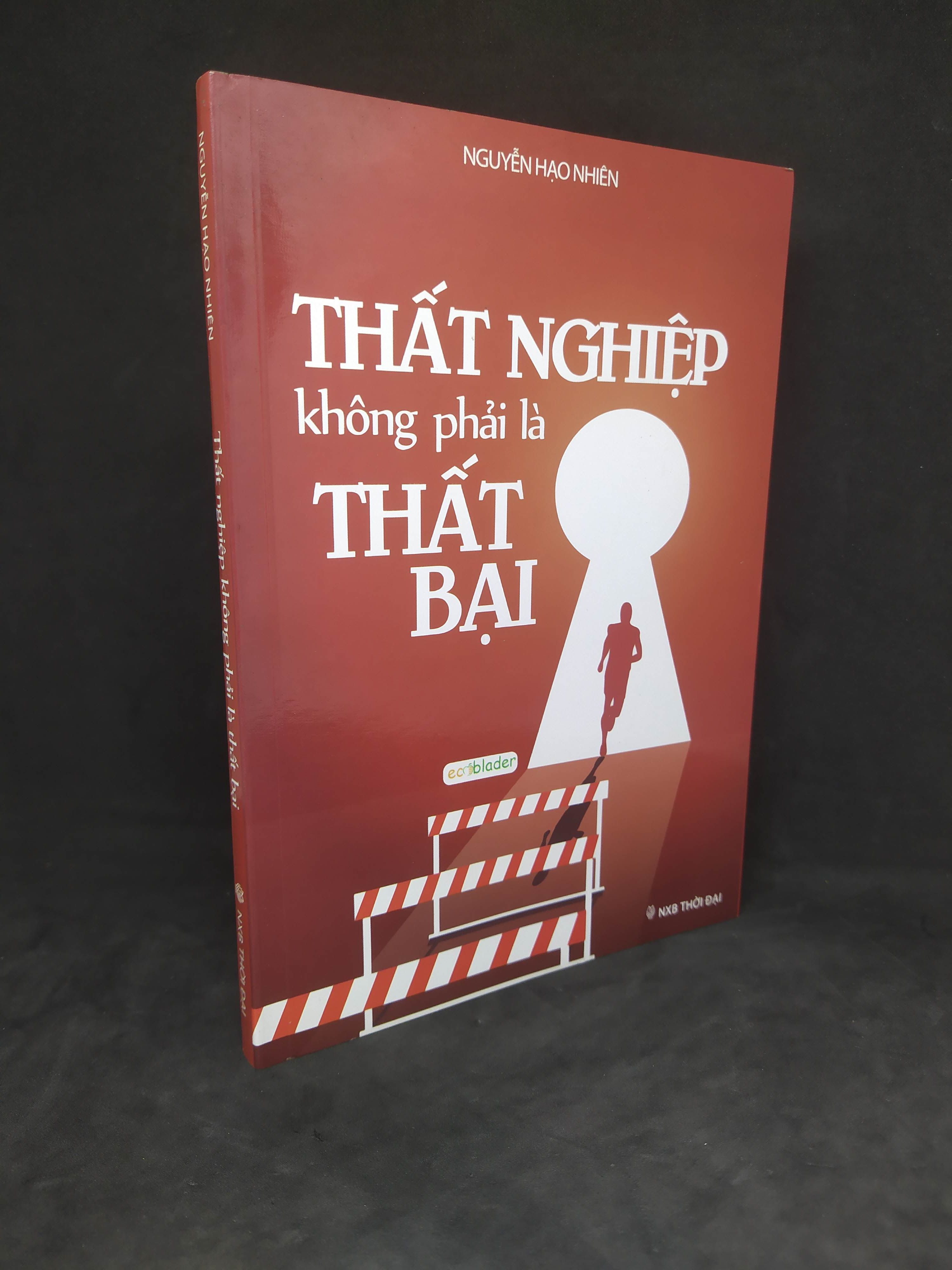Thất nghiệp không phải là thất bại (mới 90%) 1812 Sách tư duy, kỹ năng sống (SL có thể đặt: 1 Cuốn) - SÁCH ĐẠI HỌC