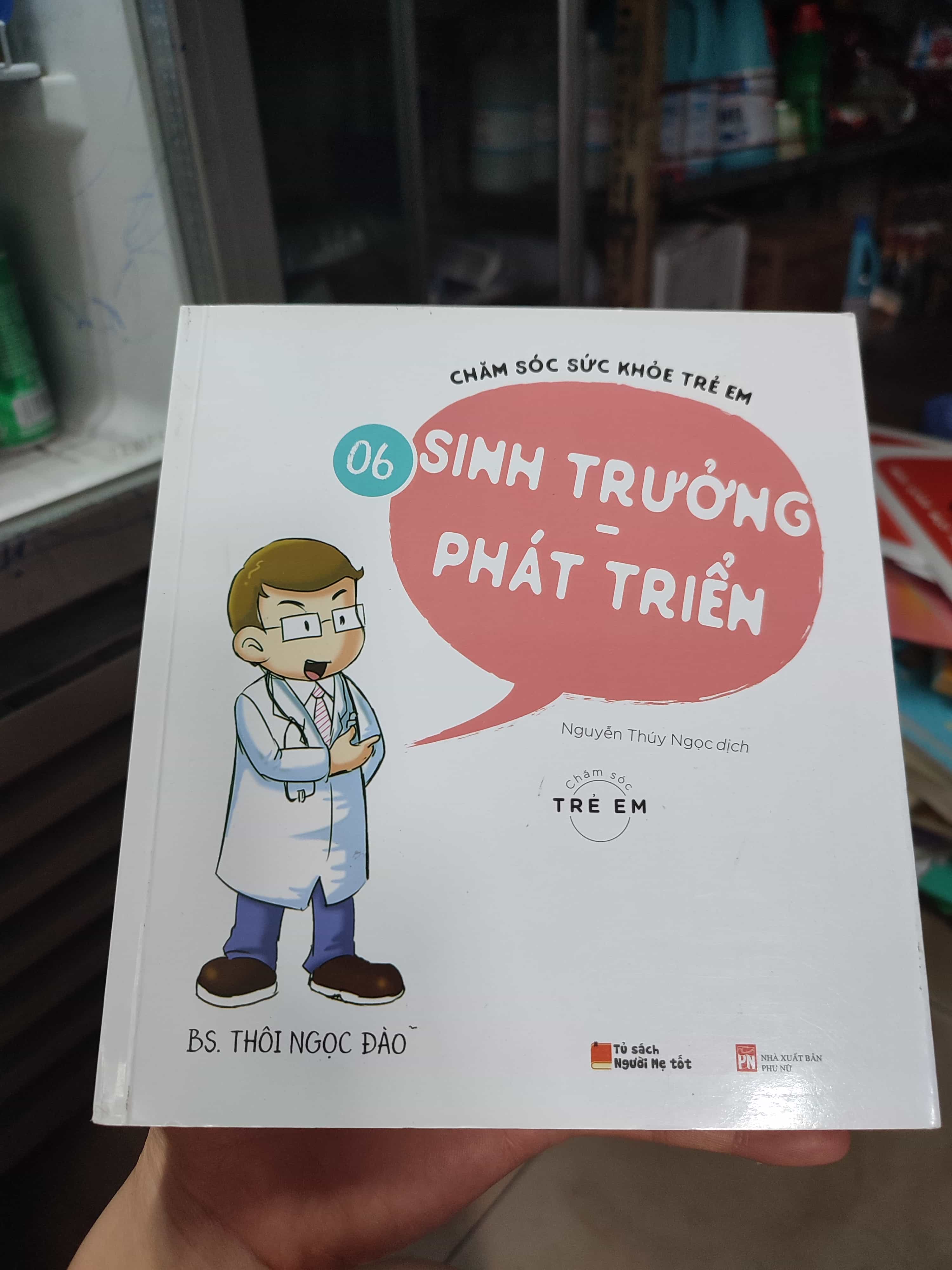 Chăm sóc sức khỏe trẻ em - Sinh trưởng - phát triển Cẩm nang làm cha mẹ (SL có thể đặt: 1 Cuốn) - SÁCH ĐẠI HỌC