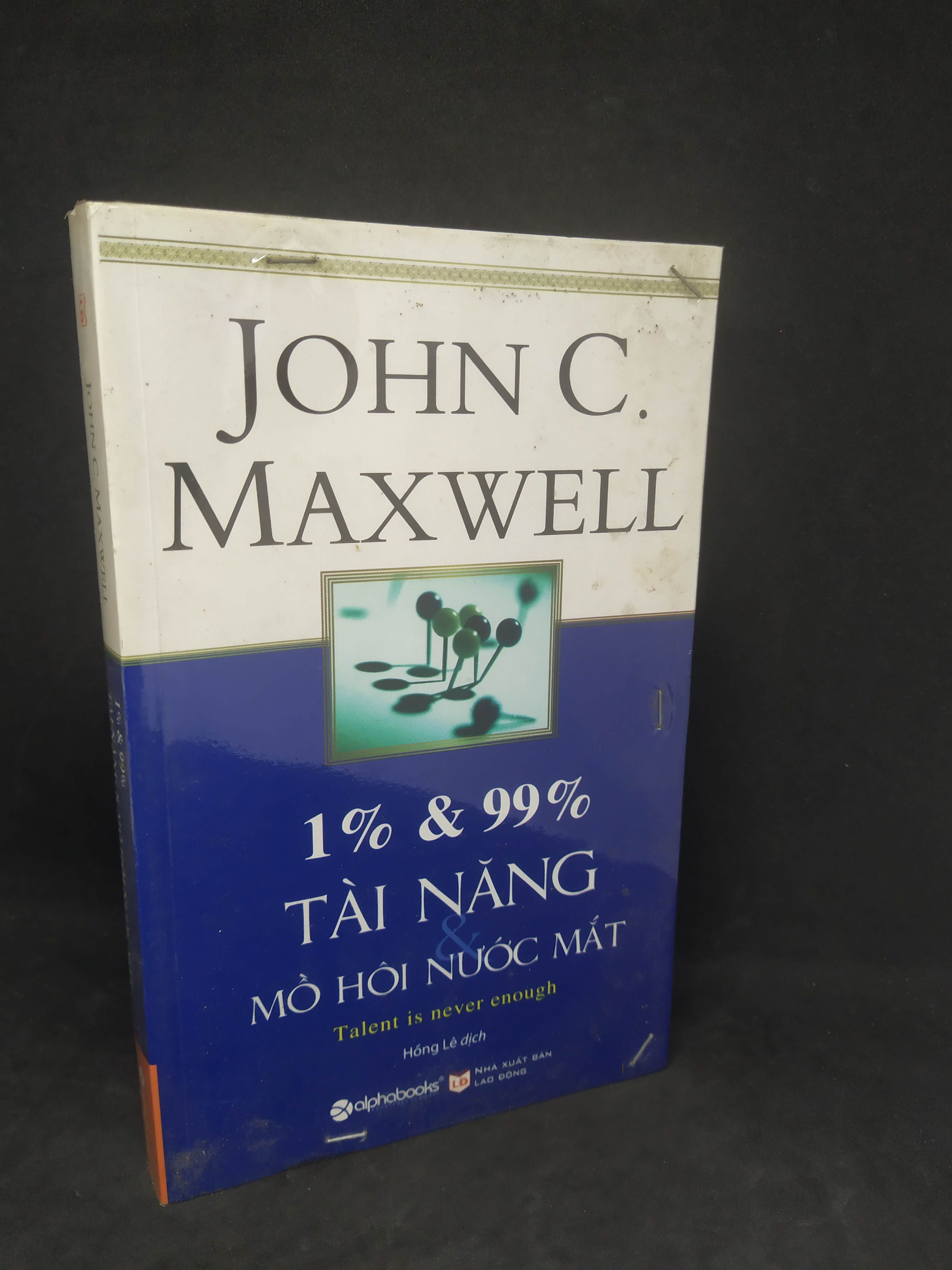 1% và 99% tài năng và mồ hôi nước mắt mới 90% 2112 (SL có thể đặt: 1 Cuốn) - SÁCH ĐẠI HỌC