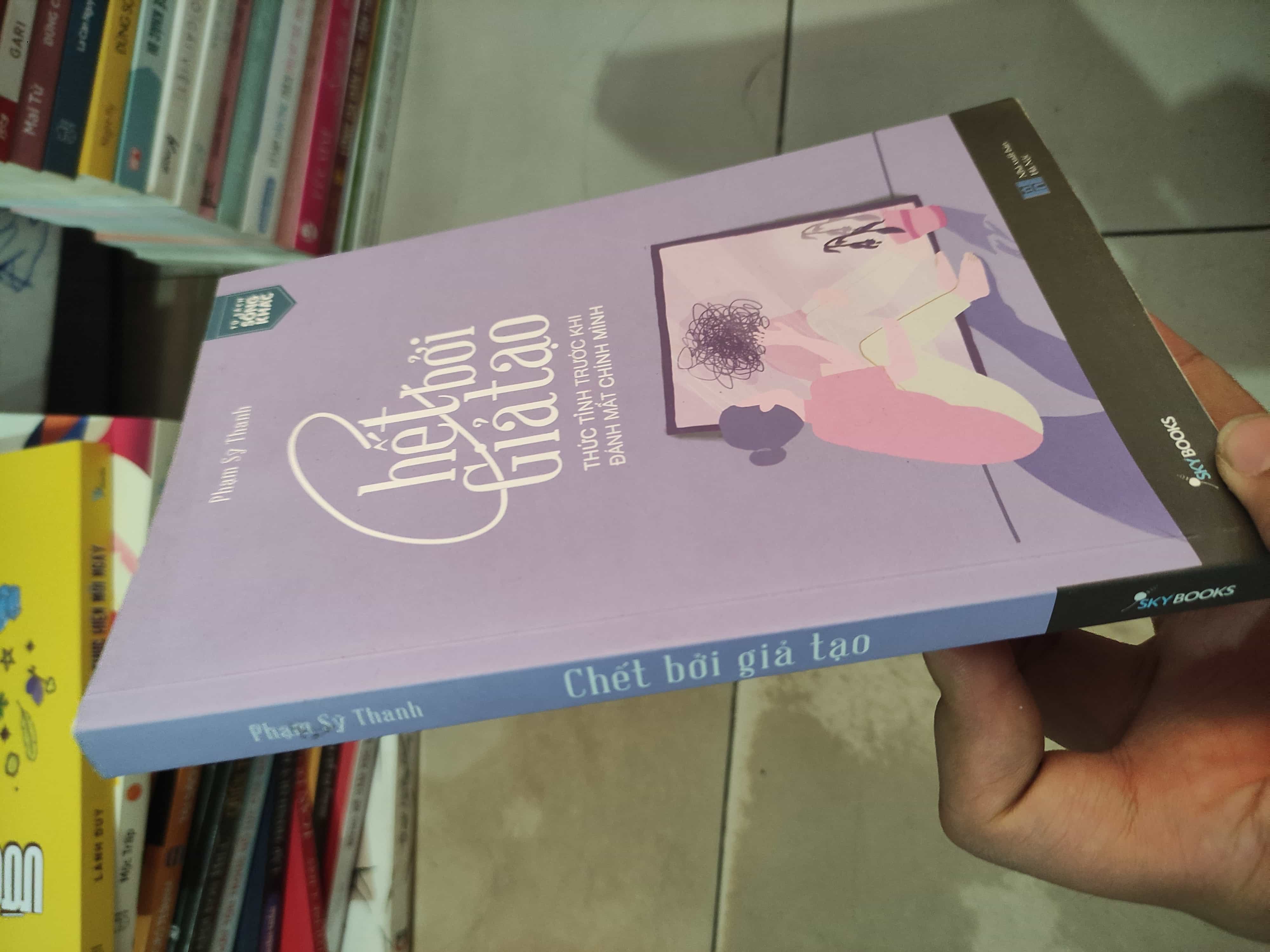 Chết bởi giả tạo Thức Tỉnh trước khi đánh mất chính mình01/03 (SL có thể đặt: 1 Cuốn) - SÁCH ĐẠI HỌC