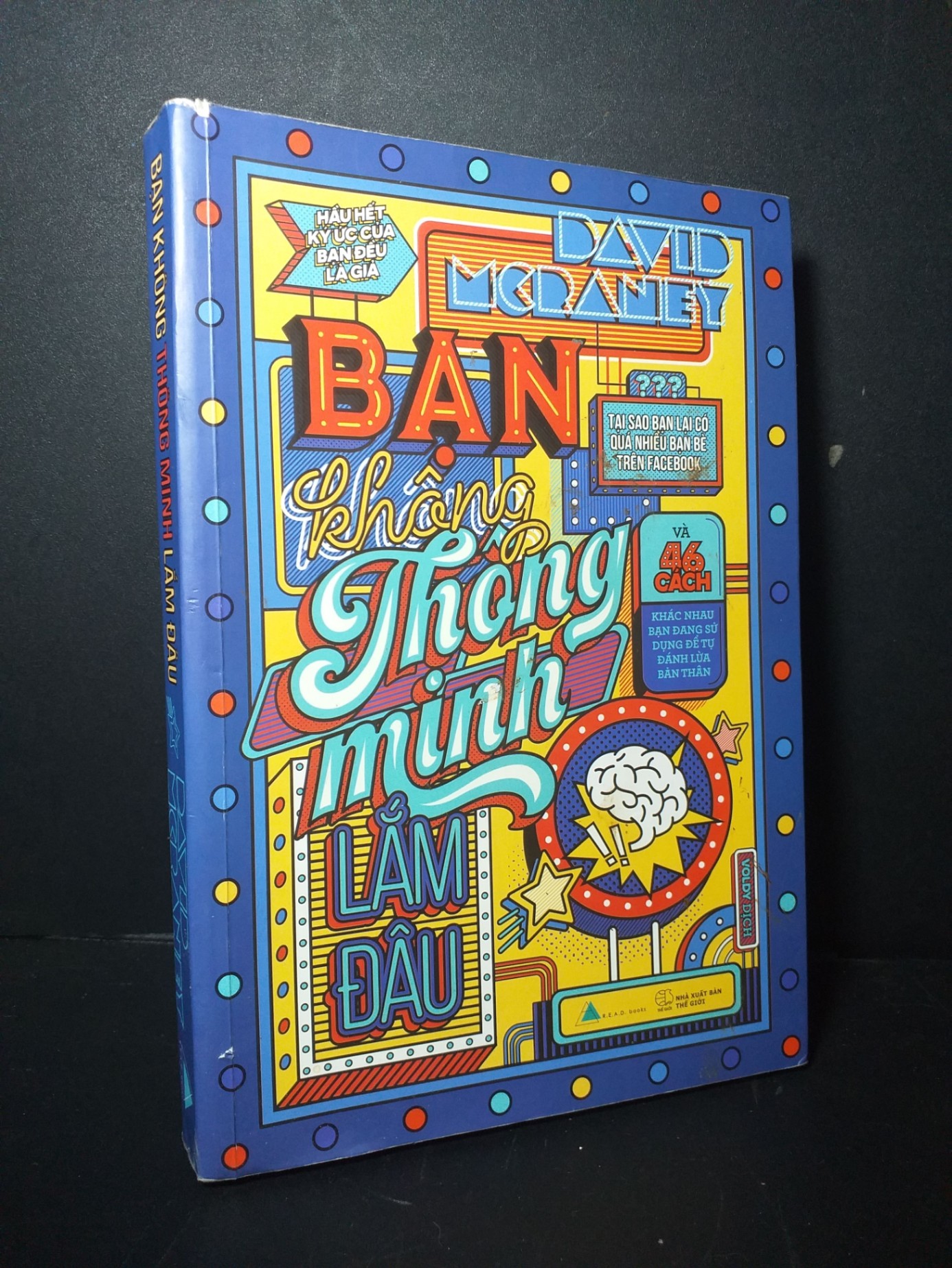 Bạn không thông minh lắm đâu 2017 mới 80% bẩn bìa, tróc gáy David McRaney 0906 Sách kỹ năng mềm (SL có thể đặt: 1 Cuốn) - SÁCH ĐẠI HỌC