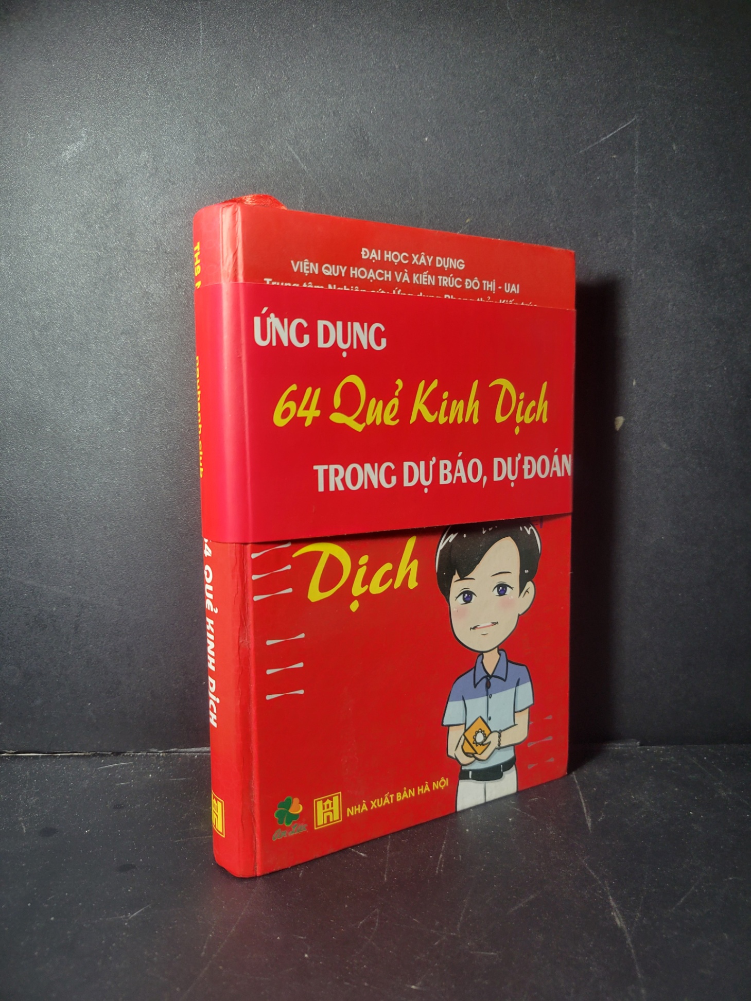 Ứng dụng 64 quẻ kinh dịch (bìa cứng) 2016 mới 90% bẩn bìa, ố nhẹ ThS Nguyễn Mạnh Linh 0906 Sách phong thủy, kinh dịch (SL có thể đặt: 1 Cuốn) - SÁCH ĐẠI HỌC