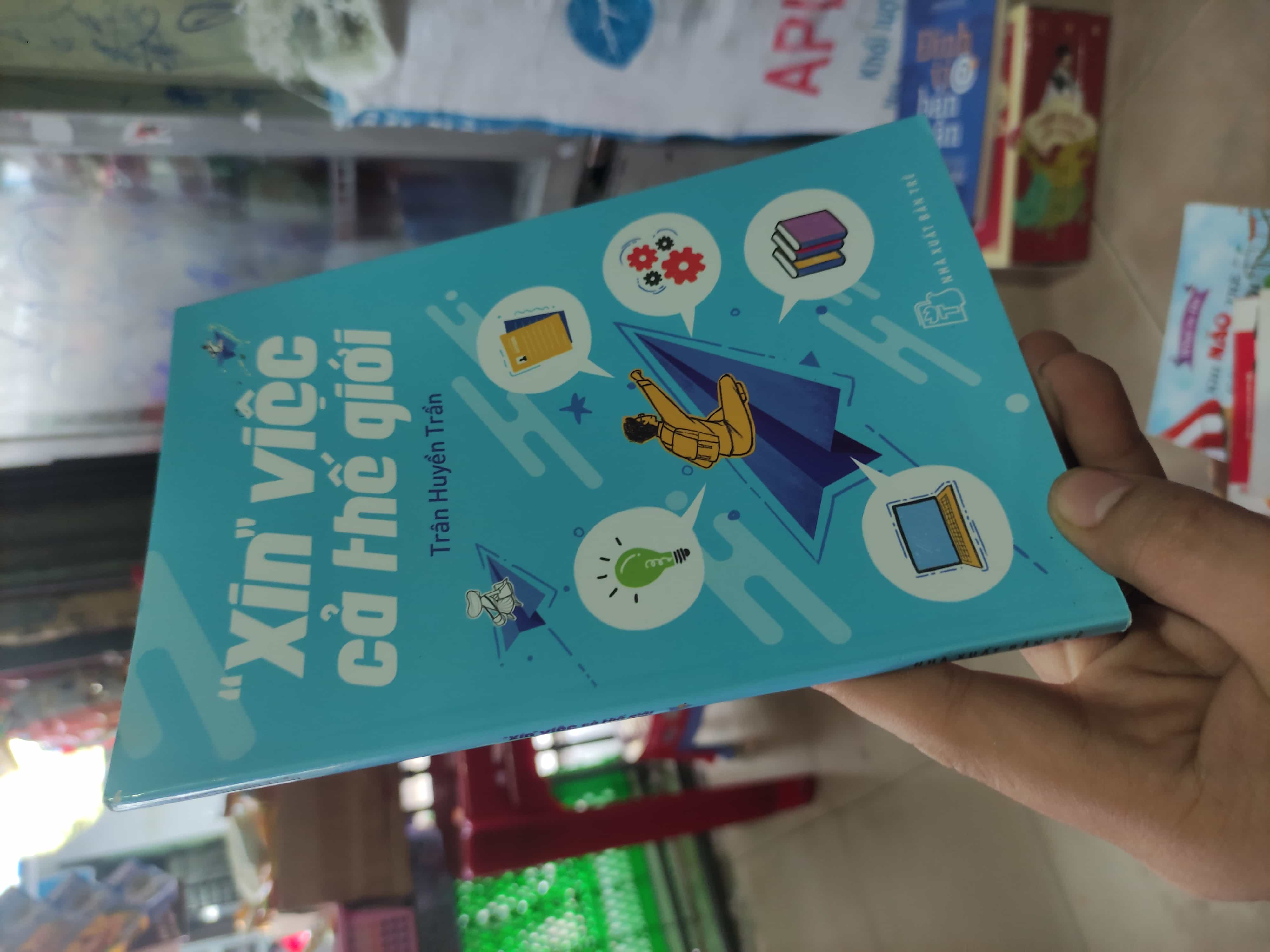 Xin việc cả thế giới Sách tư duy, kỹ năng sống (SL có thể đặt: 1 Cuốn) - SÁCH ĐẠI HỌC