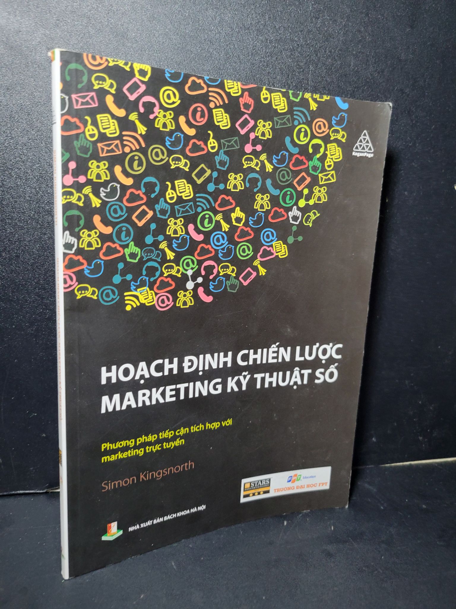 Hoạch định chiến lược Marketing kỹ thuật số mới 90% bẩn nhẹ 2019 Simon Kingsnorth 2205 Marketing, bán hàng (SL có thể đặt: 1 Cuốn) - SÁCH ĐẠI HỌC