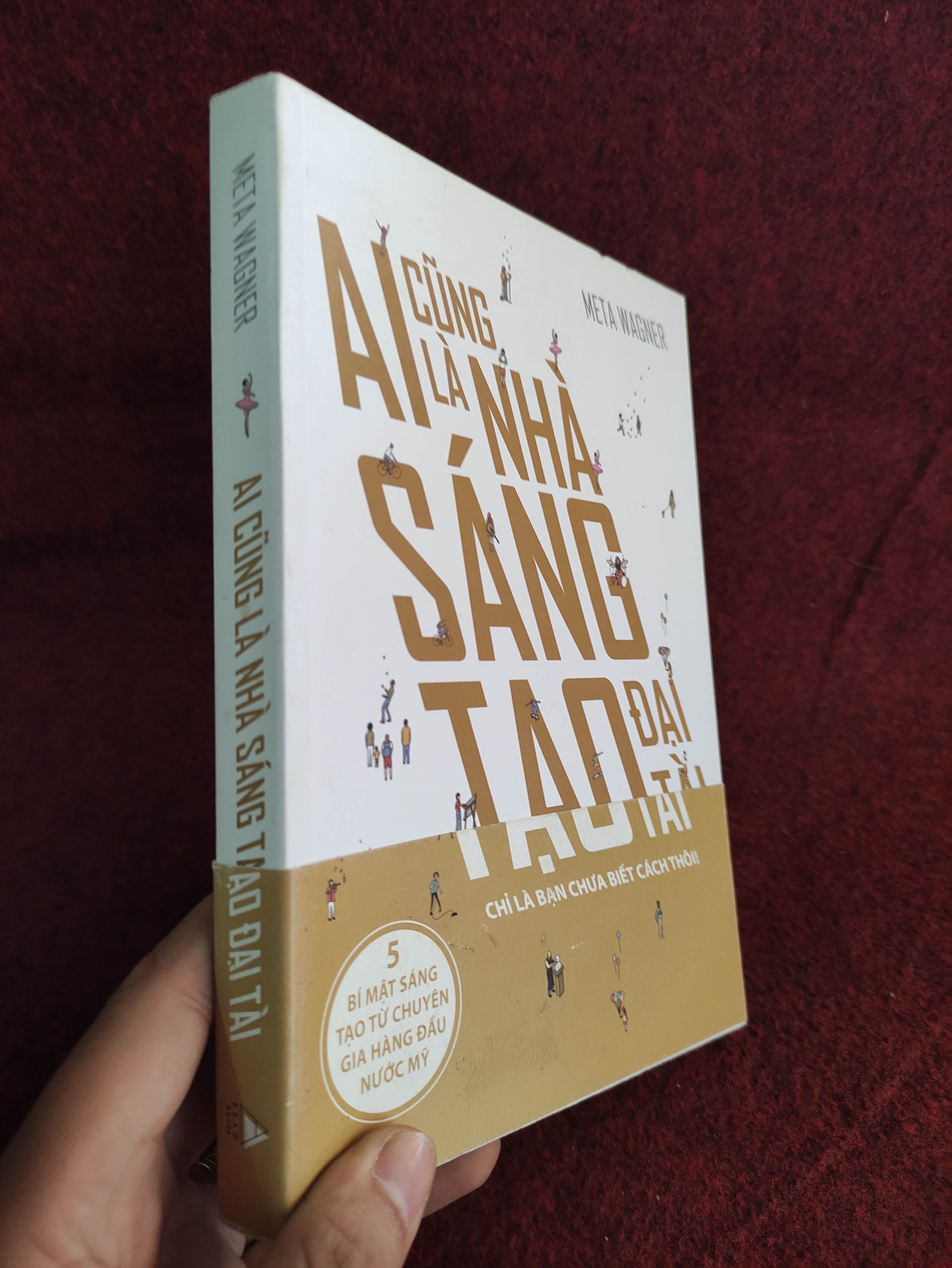 Ai cũng là nhà sáng tạo đại tài mới 90% Sách tư duy, kỹ năng sống (SL có thể đặt: 1 Cuốn) - SÁCH ĐẠI HỌC