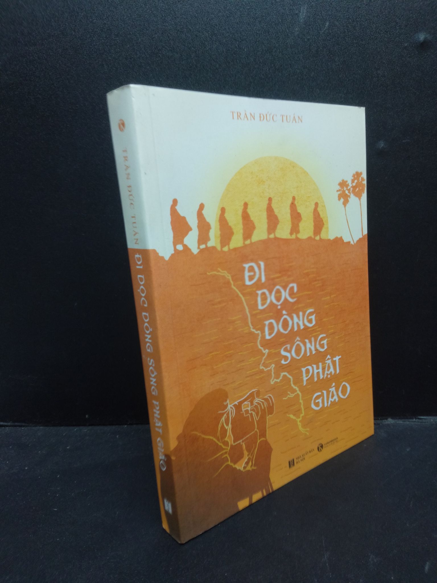 Đi dọc dòng sông Phật Giáo Trần Đức Tuấn 2019 Mới 90% bẩn nhẹ 0309 Phật giáo (SL có thể đặt: 4 Cuốn) - SÁCH ĐẠI HỌC