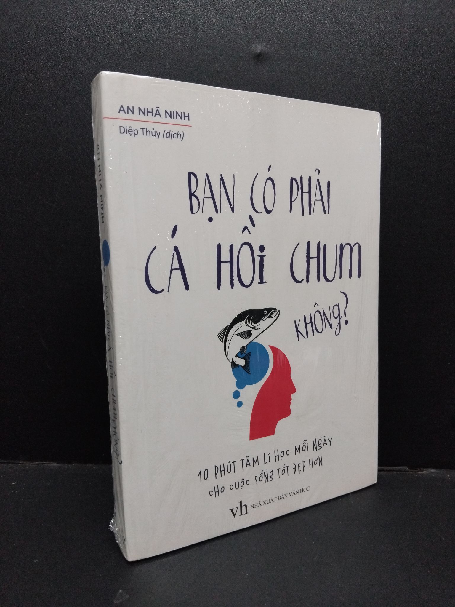 Bạn có phải cá hồi chum không? An Nhã Ninh mới 100% 1809 (SL có thể đặt: 1 Cuốn) - SÁCH ĐẠI HỌC