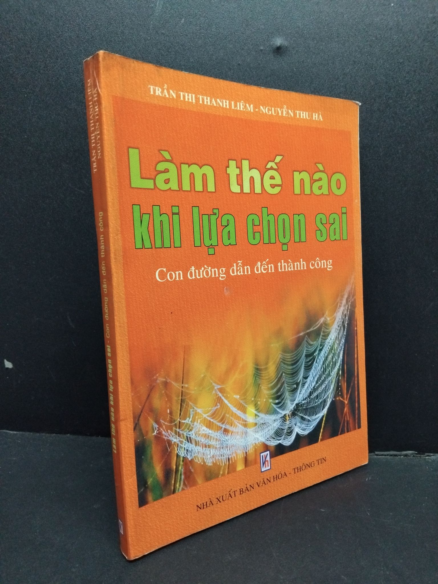 Làm thế nào khi lựa chọn sai mới 80% ố có mộc 2008 1008 Trần Thị Thanh Liêm - Nguyễn Thu Hà Sách tư duy, kỹ năng sống (SL có thể đặt: 1 Cuốn) - SÁCH ĐẠI HỌC