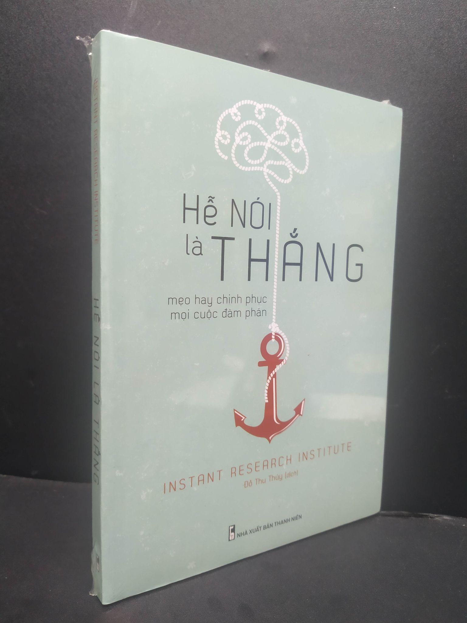 Hễ Nói Là Thắng mới 100% 1906 Instant Research Institute Sách tư duy, kỹ năng sống (SL có thể đặt: 1 Cuốn) - SÁCH ĐẠI HỌC