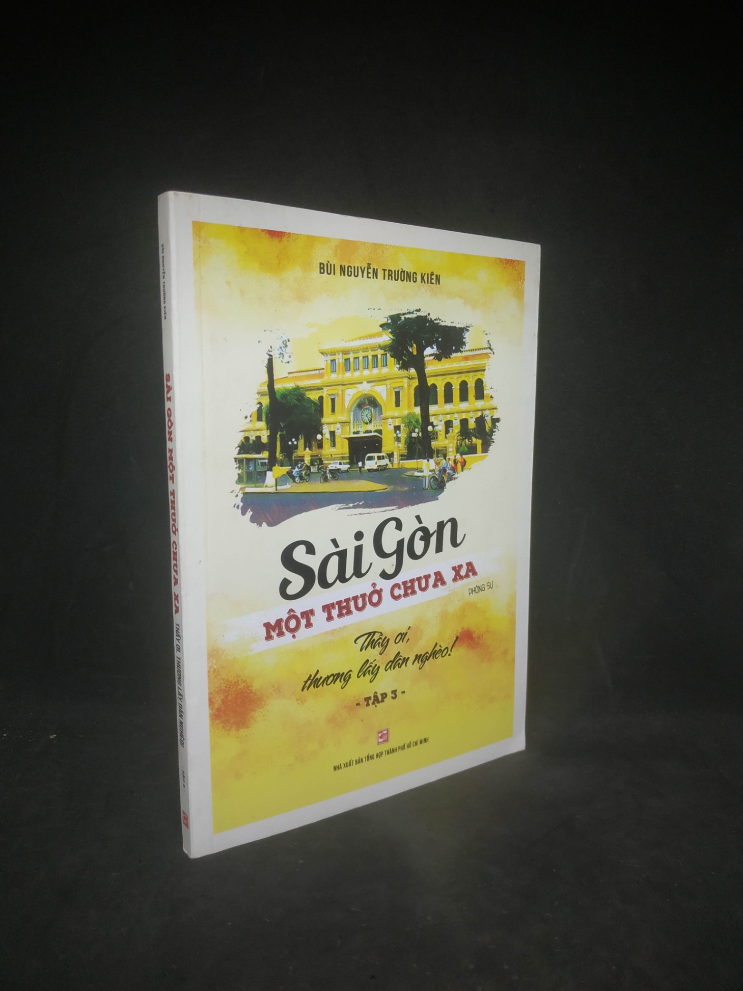 Sài Gòn một thuở chưa xa tập 3 mới 90% 2803 (SL có thể đặt: 1 Cuốn) - SÁCH ĐẠI HỌC