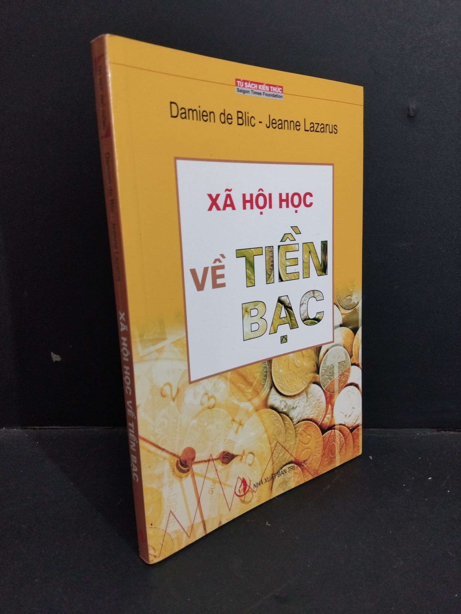 Xã hội học về tiền bạc mới 90% ố nhẹ 2010 2811 Damien de Blic & Jeanne Lazarus Sách chính trị, pháp lý (SL có thể đặt: 1 Cuốn) - SÁCH ĐẠI HỌC