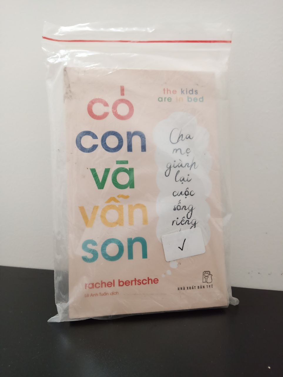 Có Con Và Vẫn Son: Cha Mẹ Giành Lại Cuộc Sống Riêng Tư Rachel Bertsche New 100% 2302 Cẩm nang làm cha mẹ (SL có thể đặt: 1 cuốn) - SÁCH ĐẠI HỌC