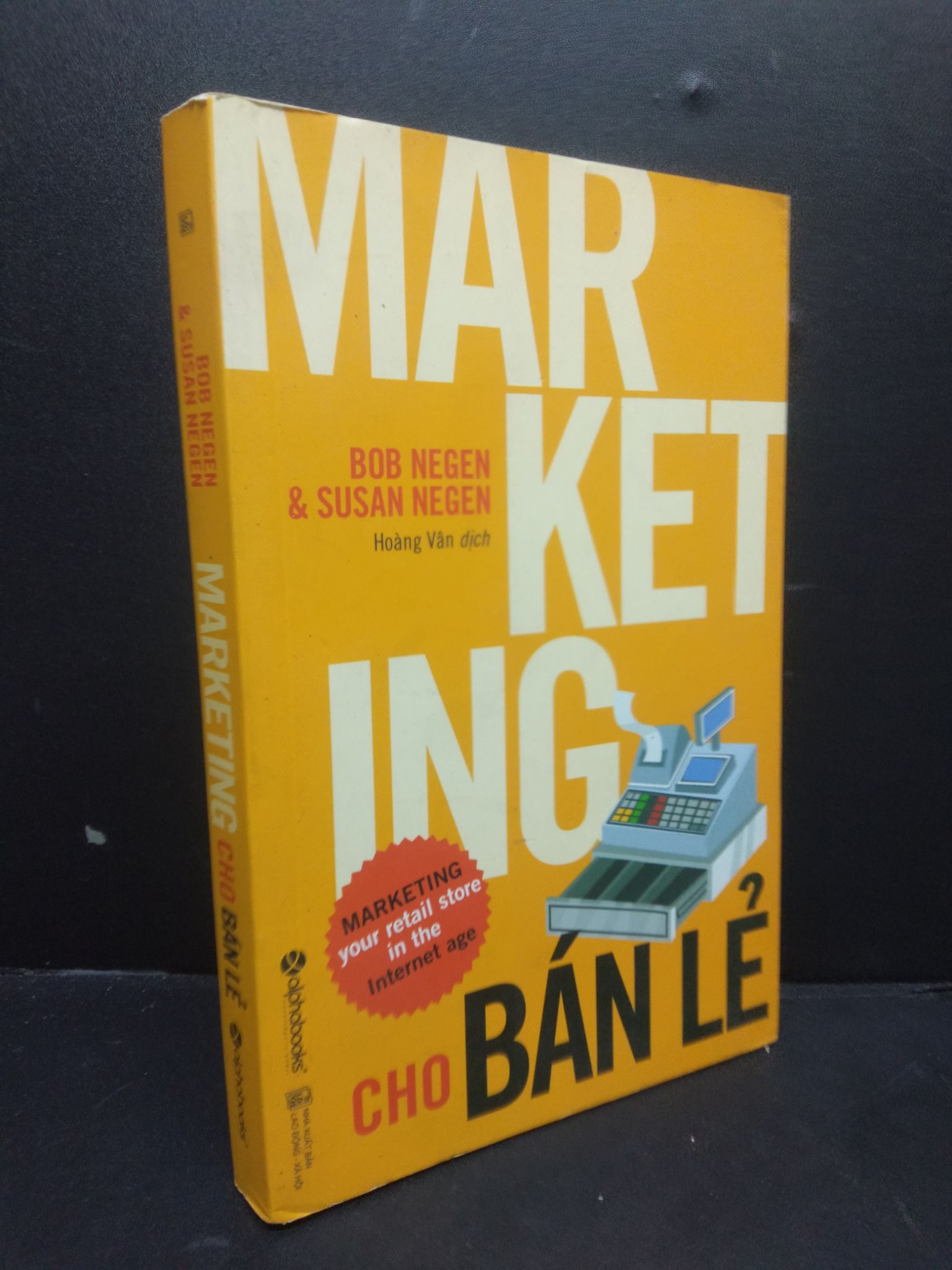 Marketing Cho Bán Lẻ mới 80% ố nhẹ 2018 2405 Bob Negen & Susan Negen Marketing, bán hàng (SL có thể đặt: 1 Cuốn) - SÁCH ĐẠI HỌC