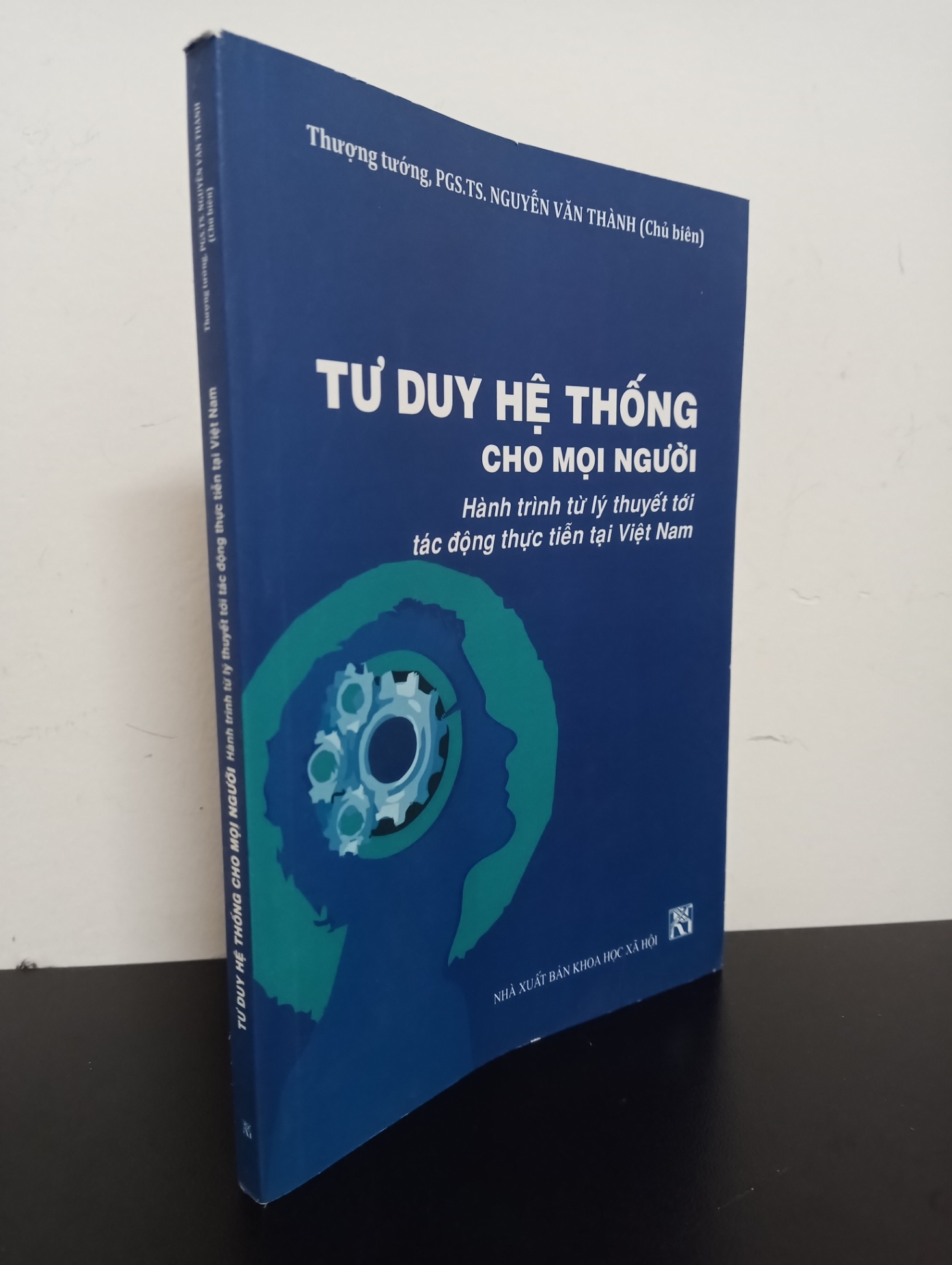 Tư Duy Hệ Thống Cho Mọi Người - Thượng tướng, PGS TS Nguyễn Văn Thành Mới 90% 1903 Sách tư duy, kỹ năng sống (SL có thể đặt: 5 cuốn) - SÁCH ĐẠI HỌC