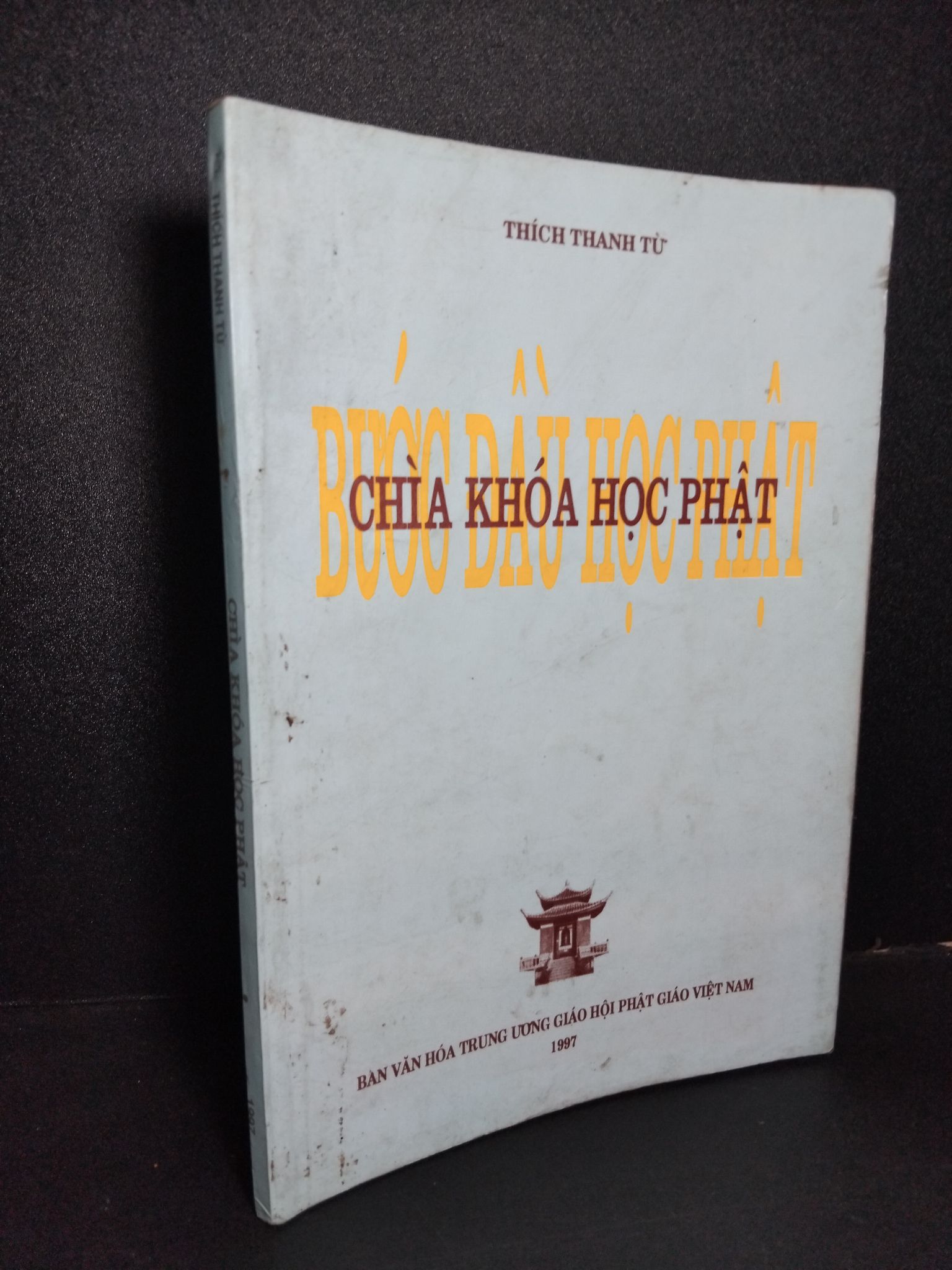 Chìa khoá học Phật mới 70% ố vàng có viết trang cuối 1997 1001 Thích Thanh Từ Phật giáo (SL có thể đặt: 1 Cuốn) - SÁCH ĐẠI HỌC