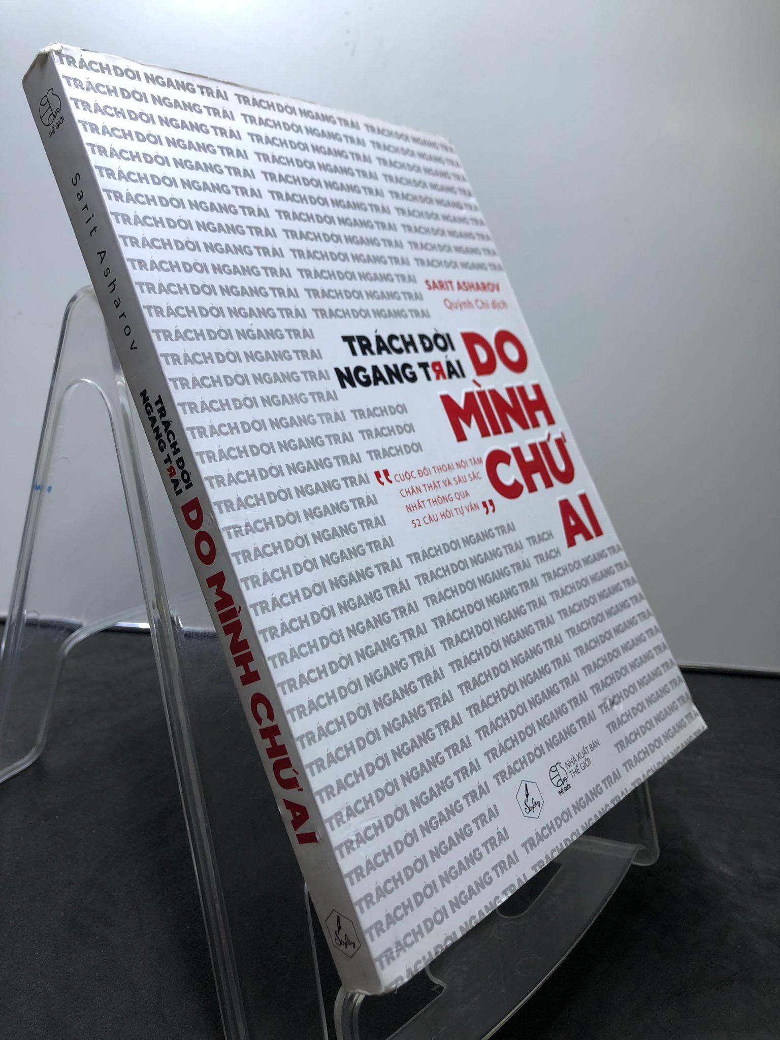 Trách đời ngang trái do mình chứ ai 2018 mới 90% Sarit Asharov 0708 Sách tư duy, kỹ năng sống (SL có thể đặt: 1 Cuốn) - SÁCH ĐẠI HỌC