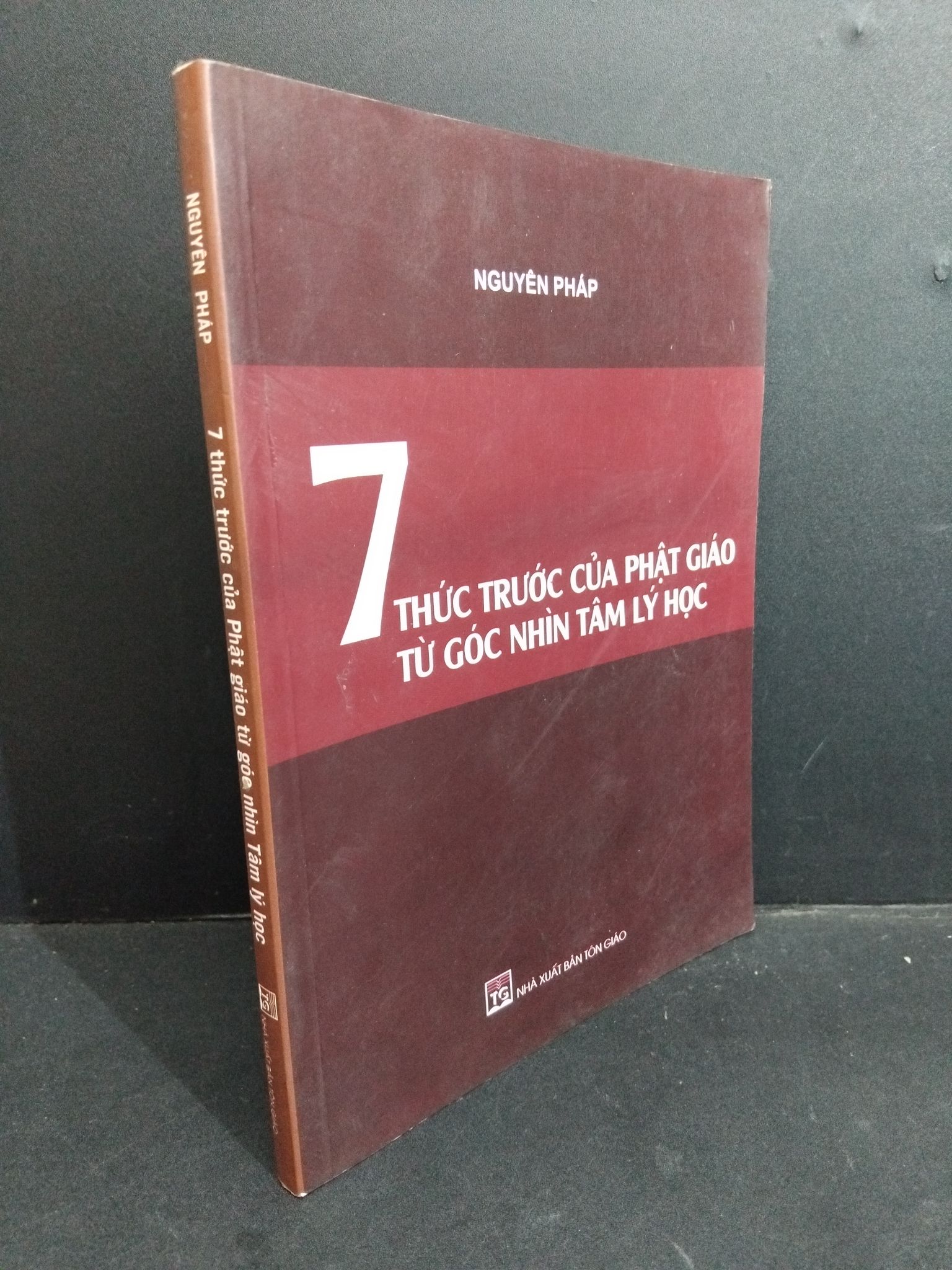 7 thức trước của Phật giáo từ góc nhìn Tâm lý học mới 80% ố nhẹ 2014 2811 Nguyên Pháp Phật giáo (SL có thể đặt: 1 Cuốn) - SÁCH ĐẠI HỌC