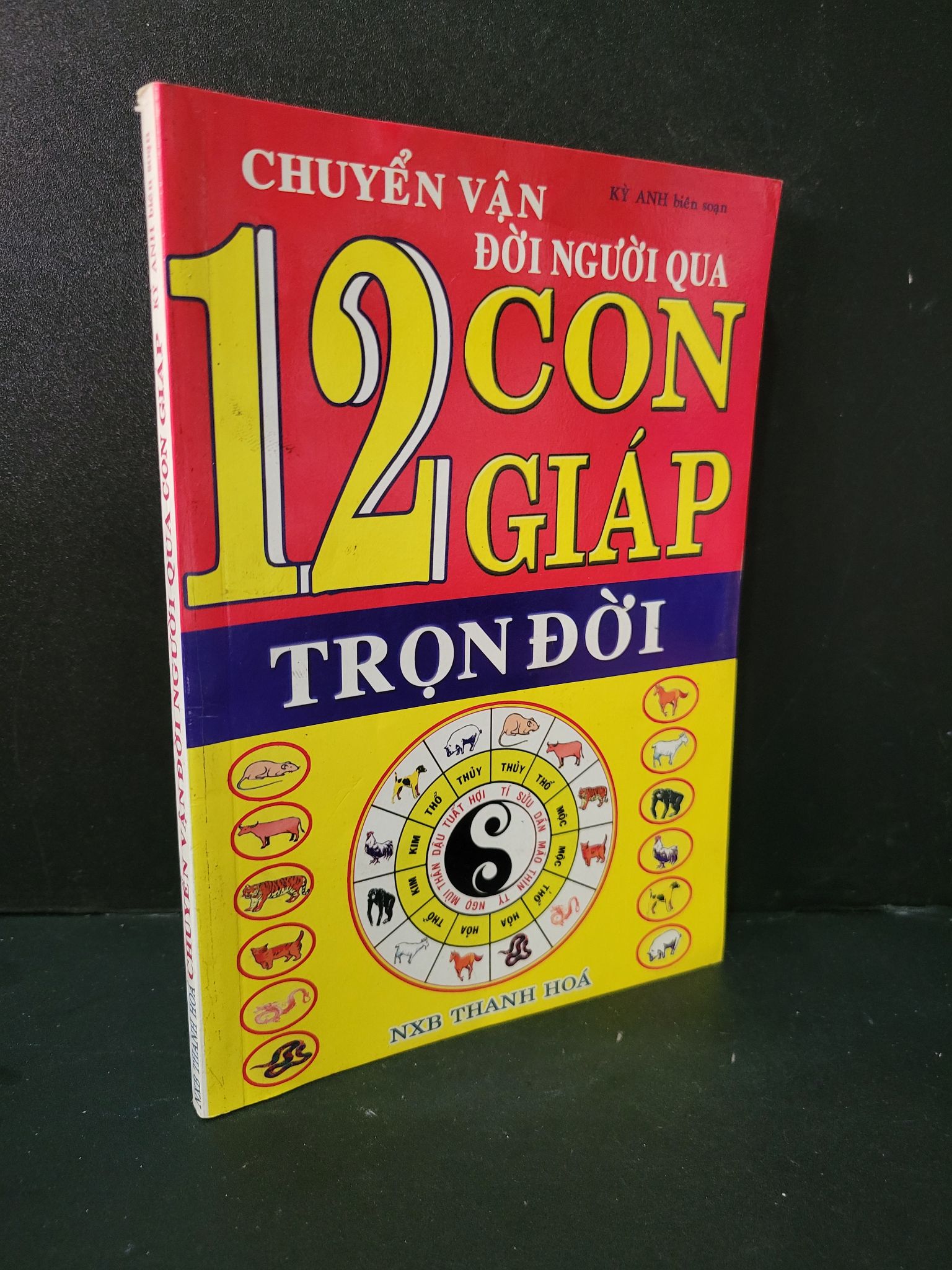 Chuyển vận đời người qua con giáp mới 80% bẩn bìa, ố nhẹ, tróc gáy 2014 Kỳ Anh 1604 Phật giáo (SL có thể đặt: 1 Cuốn) - SÁCH ĐẠI HỌC
