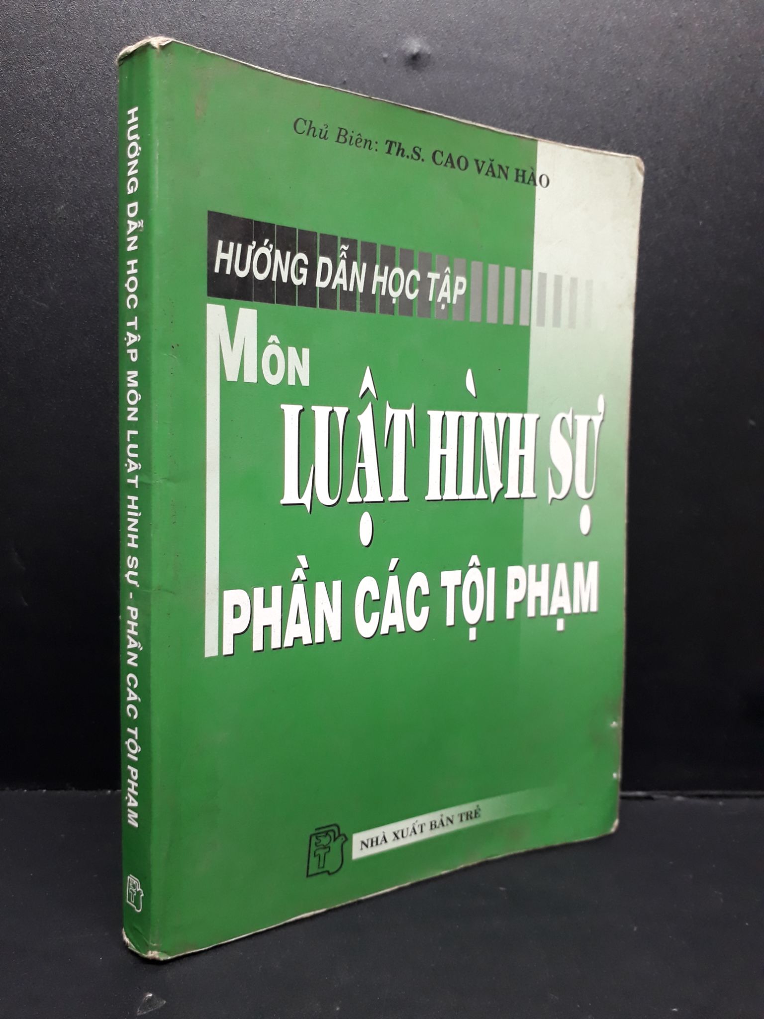 Hướng dẫn học tập môn luật hình sự - phần các tội phạm mới 70% ố bẩn có viết vào sách 2010 2809 Th.S. Cao Văn Hào Giáo trình môn chuyên ngành (SL có thể đặt: 1 Cuốn) - SÁCH ĐẠI HỌC