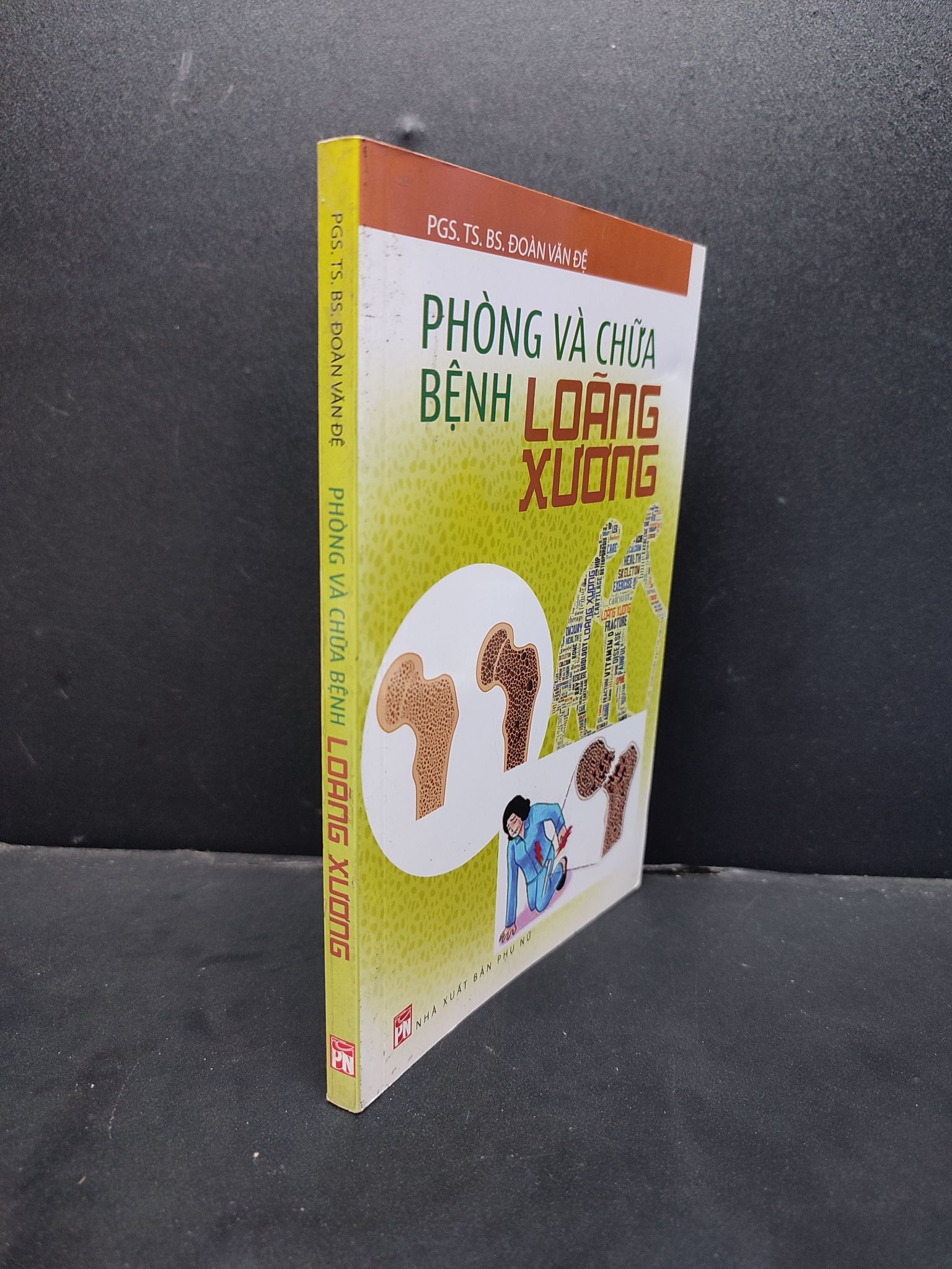 Phòng Và Chữa Bệnh Loãng Xương mới 90% bẩn nhẹ 2016 1406 PGS.TS. BS. Đoàn Văn Đệ Sách sức khỏe (SL có thể đặt: 1 Cuốn) - SÁCH ĐẠI HỌC