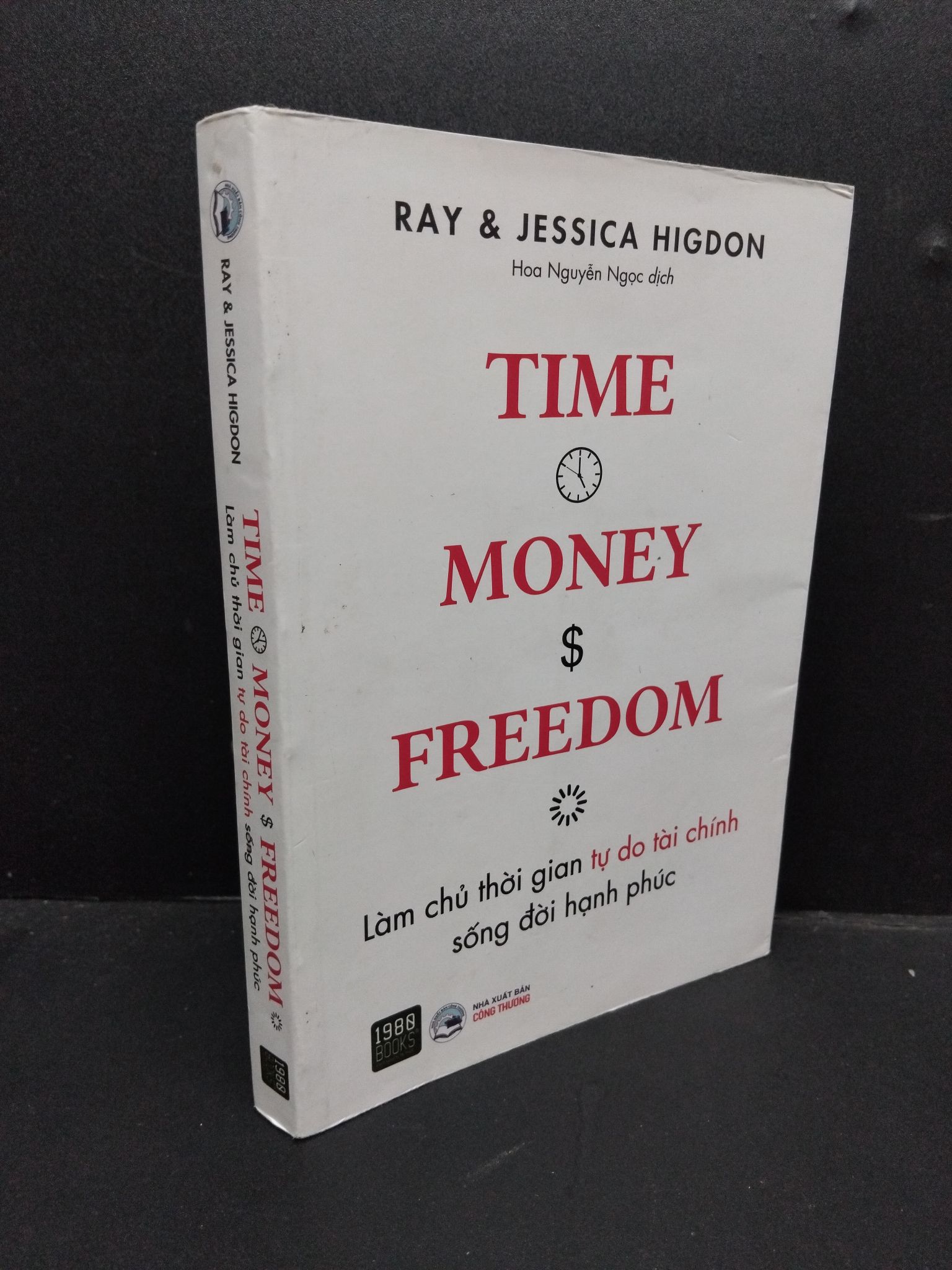 Time Money Freedom Làm Chủ Thời Gian Tự Do Tài Chính Sống Đời Hạnh Phúc mới 80% bẩn bìa nhẹ 2021 2606 Ray & Jessica Higdon Sách tư duy, kỹ năng sống (SL có thể đặt: 1 Cuốn) - SÁCH ĐẠI HỌC