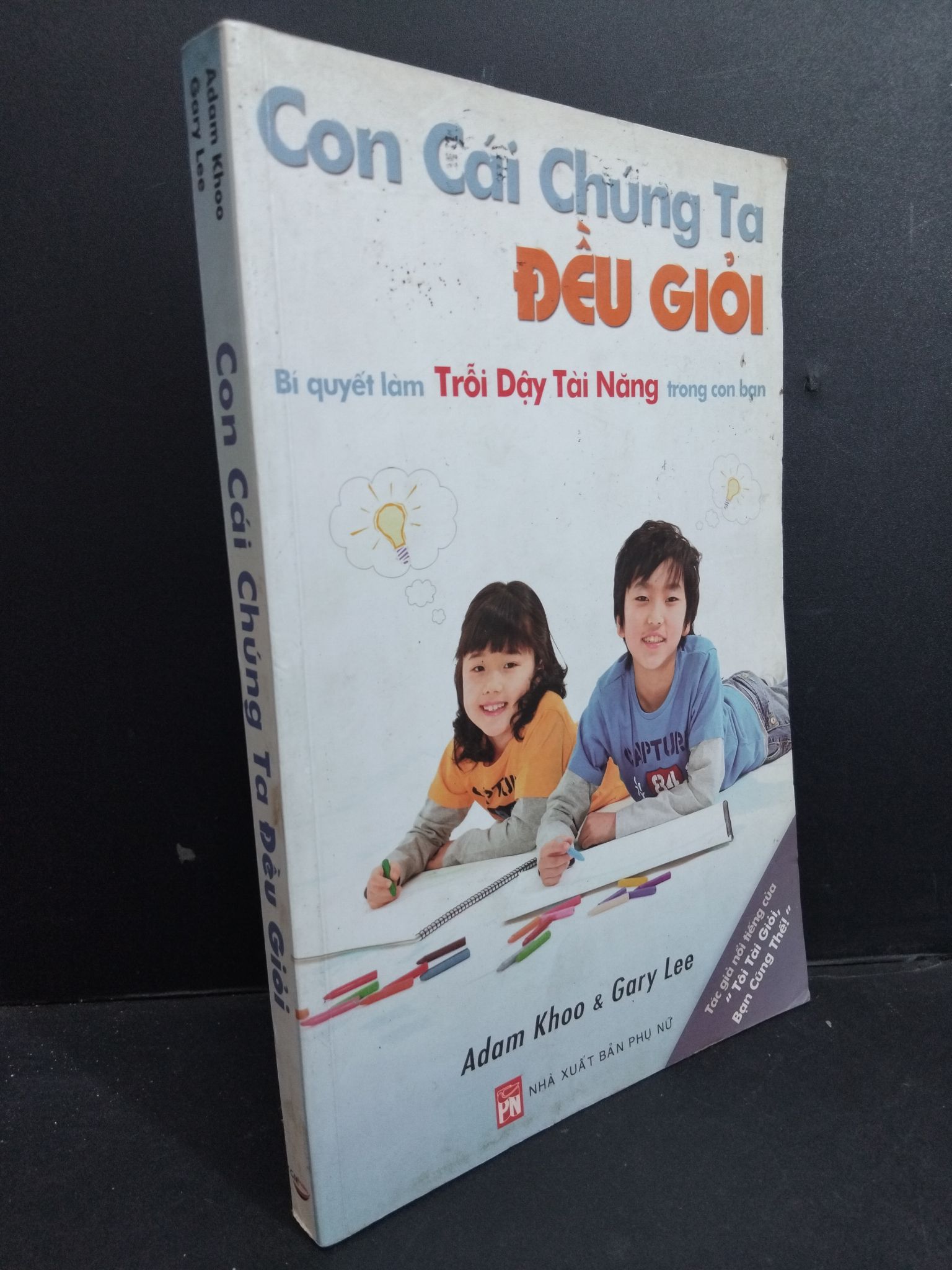 Con cái chúng ta đều giỏi mới 80% ố bẩn bìa có mộc 2009 2811 Adam Khoo và Gary Lee Cẩm nang làm cha mẹ (SL có thể đặt: 1 Cuốn) - SÁCH ĐẠI HỌC