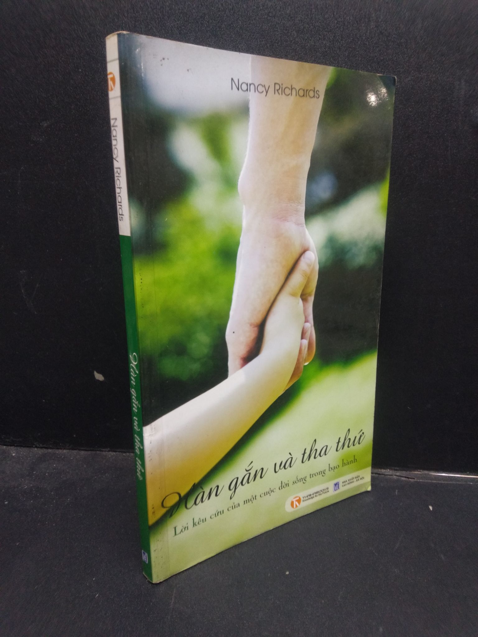 Hàn gắn và tha thứ Nancy Richards 2009 1504 triết lý Sách tư duy, kỹ năng sống (SL có thể đặt: 1 Cuốn) - SÁCH ĐẠI HỌC