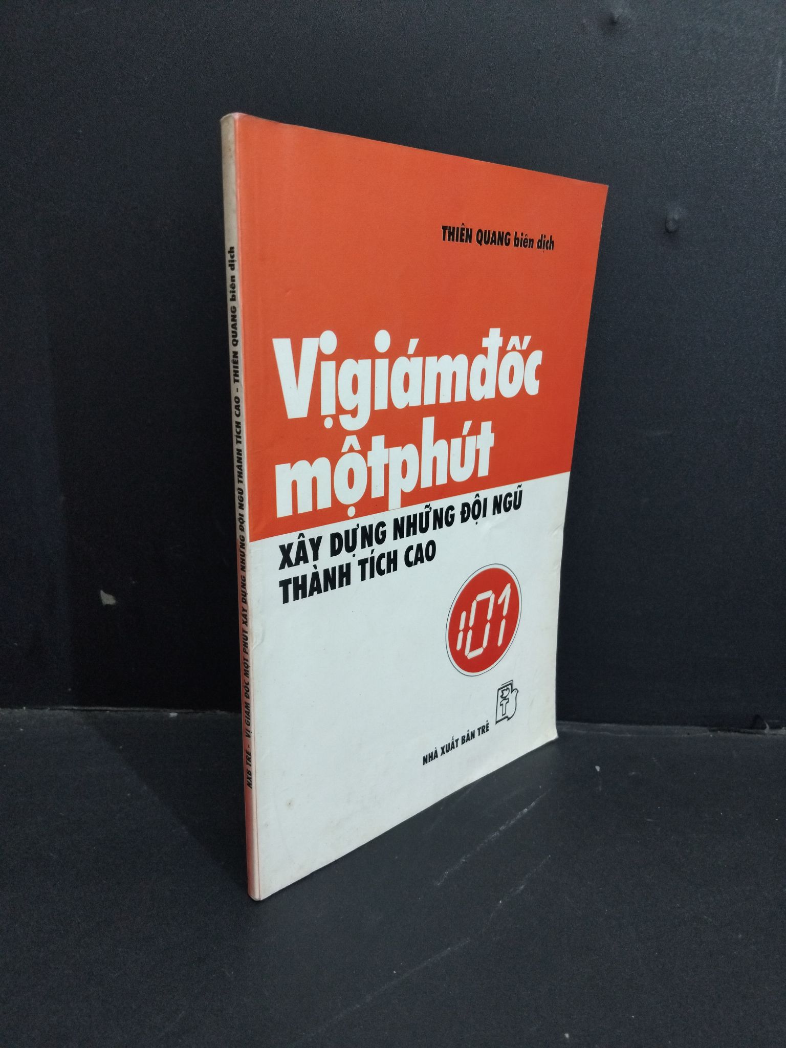 Vị giám đốc một phút xây dựng những đội ngũ thành tích cao mới 90% bẩn bìa, ố 2004 0412 Thiên Quang Sách tư duy, kỹ năng sống (SL có thể đặt: 1 Cuốn) - SÁCH ĐẠI HỌC
