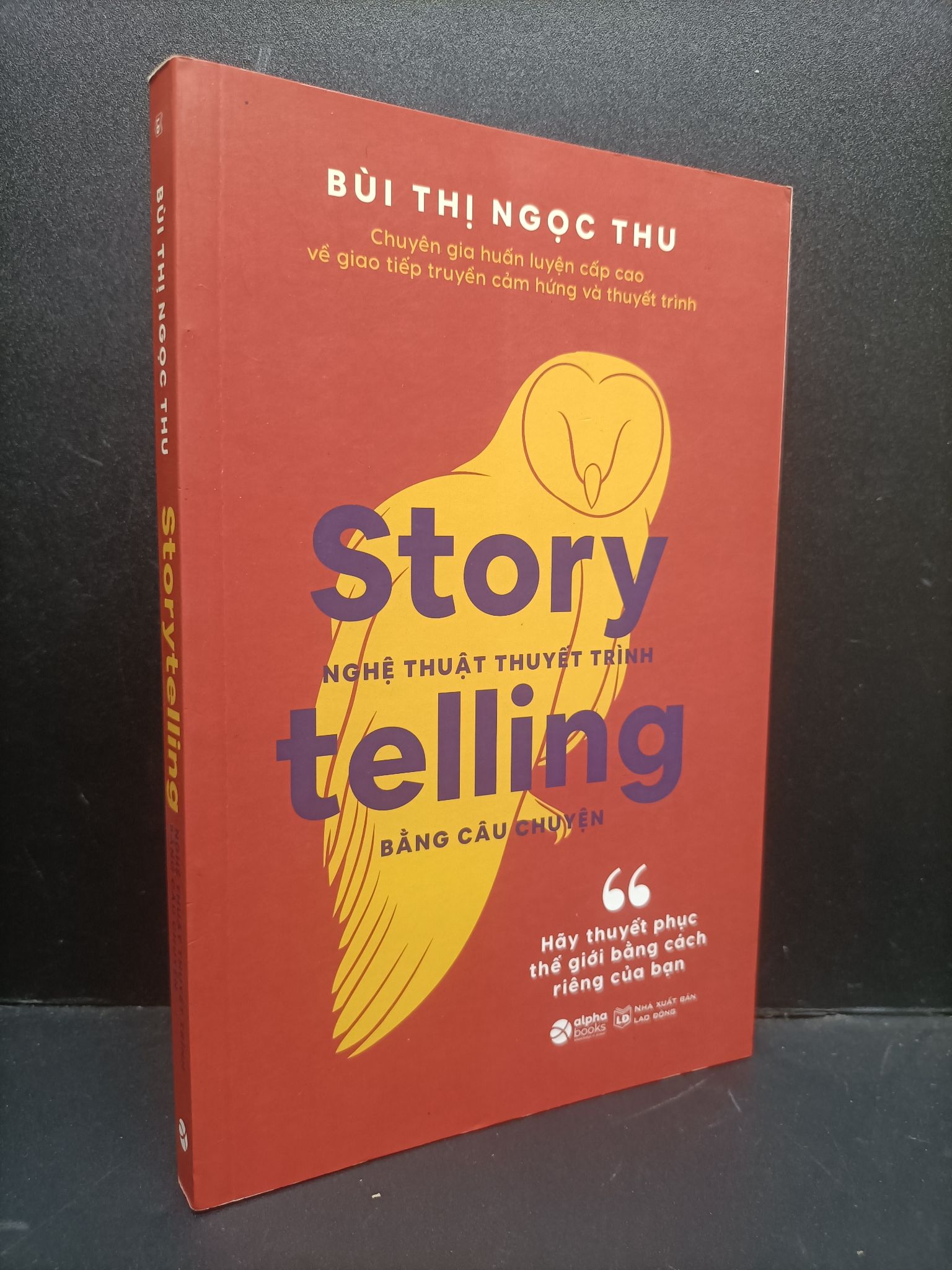 Storytelling Nghệ thuật thuyết trình bằng câu chuyện mới 80% ố nhẹ, bẩn bìa 2020 2105 Bùi Thị Ngọc Thu Sách tư duy, kỹ năng sống (SL có thể đặt: 1 cuốn) - SÁCH ĐẠI HỌC