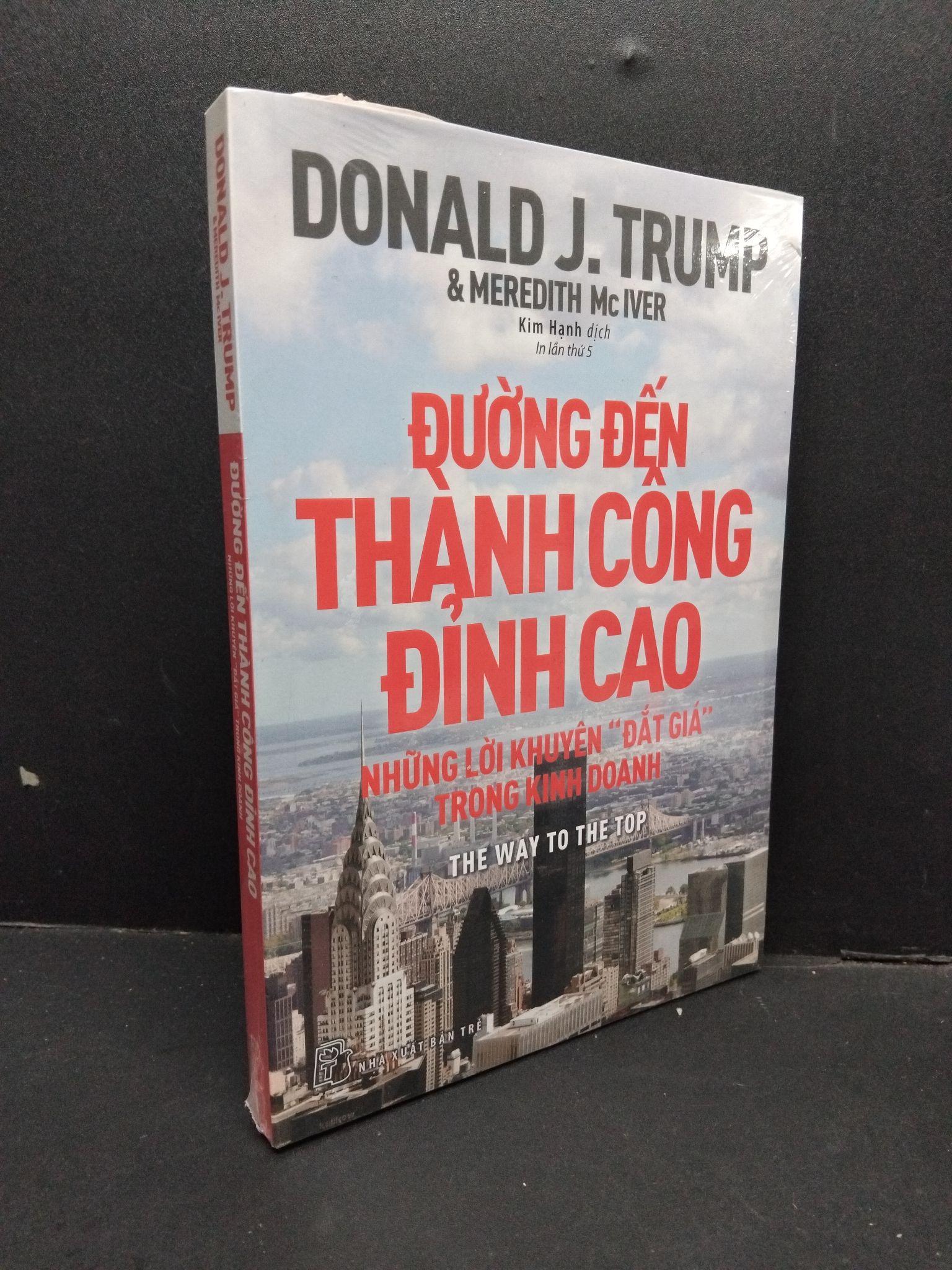 Đường đến thành công đỉnh cao - Những lời khuyên đắt giá trong kinh doanh (có seal) mới 80% ố vàng 1410 Donald J. Trump Marketing, bán hàng (SL có thể đặt: 1 Cuốn) - SÁCH ĐẠI HỌC