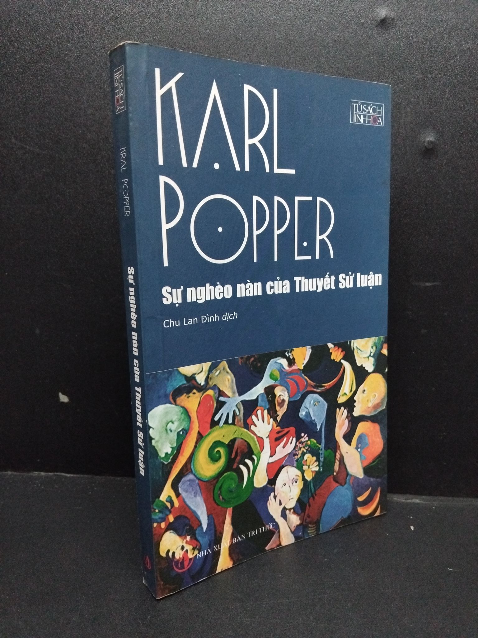 Sự nghèo nàn của thuyết sử luận - tủ sách tinh hoa mới 80% ố 2012 2207 Karl Popper Sách chính trị, pháp lý (SL có thể đặt: 1 Cuốn) - SÁCH ĐẠI HỌC