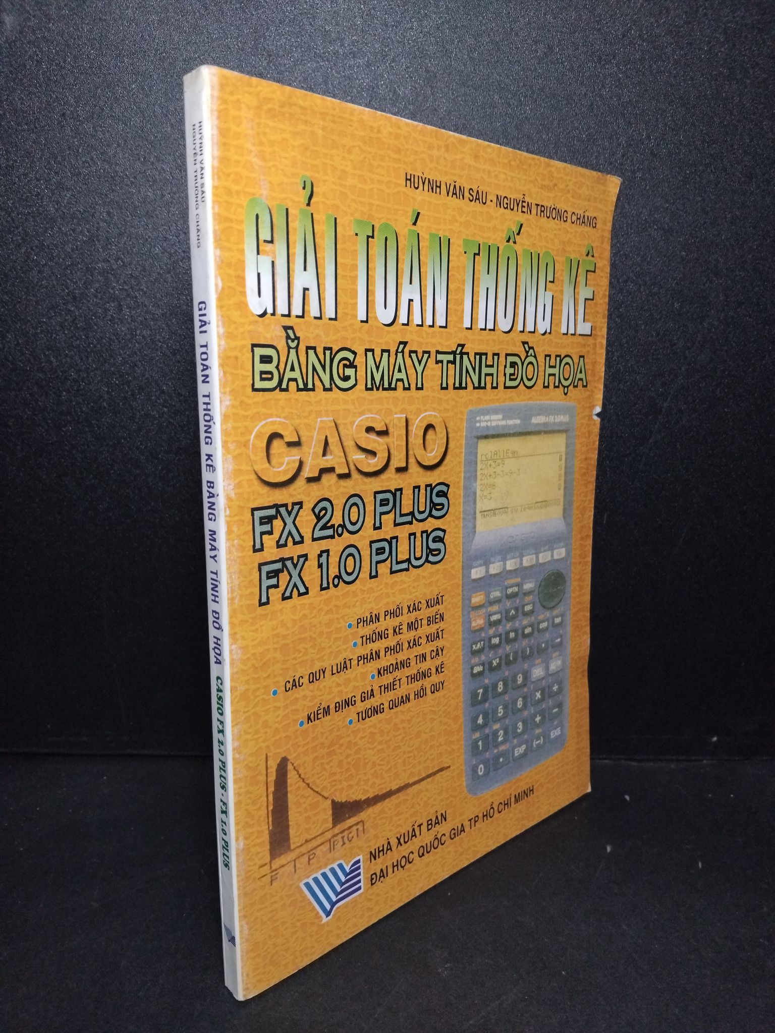 Giải toán thống kê bằng máy tính đồ họa Casio FX 2.0 plus - FX 1.0 plus mới 80% bẩn bìa nhẹ, rách bìa nhẹ, dính trang 2003 Huỳnh Văn Sáu - Nguyễn Trường Chấng 2103 Thiết kế, đồ họa (SL có thể đặt: 1 Cuốn) - SÁCH ĐẠI HỌC