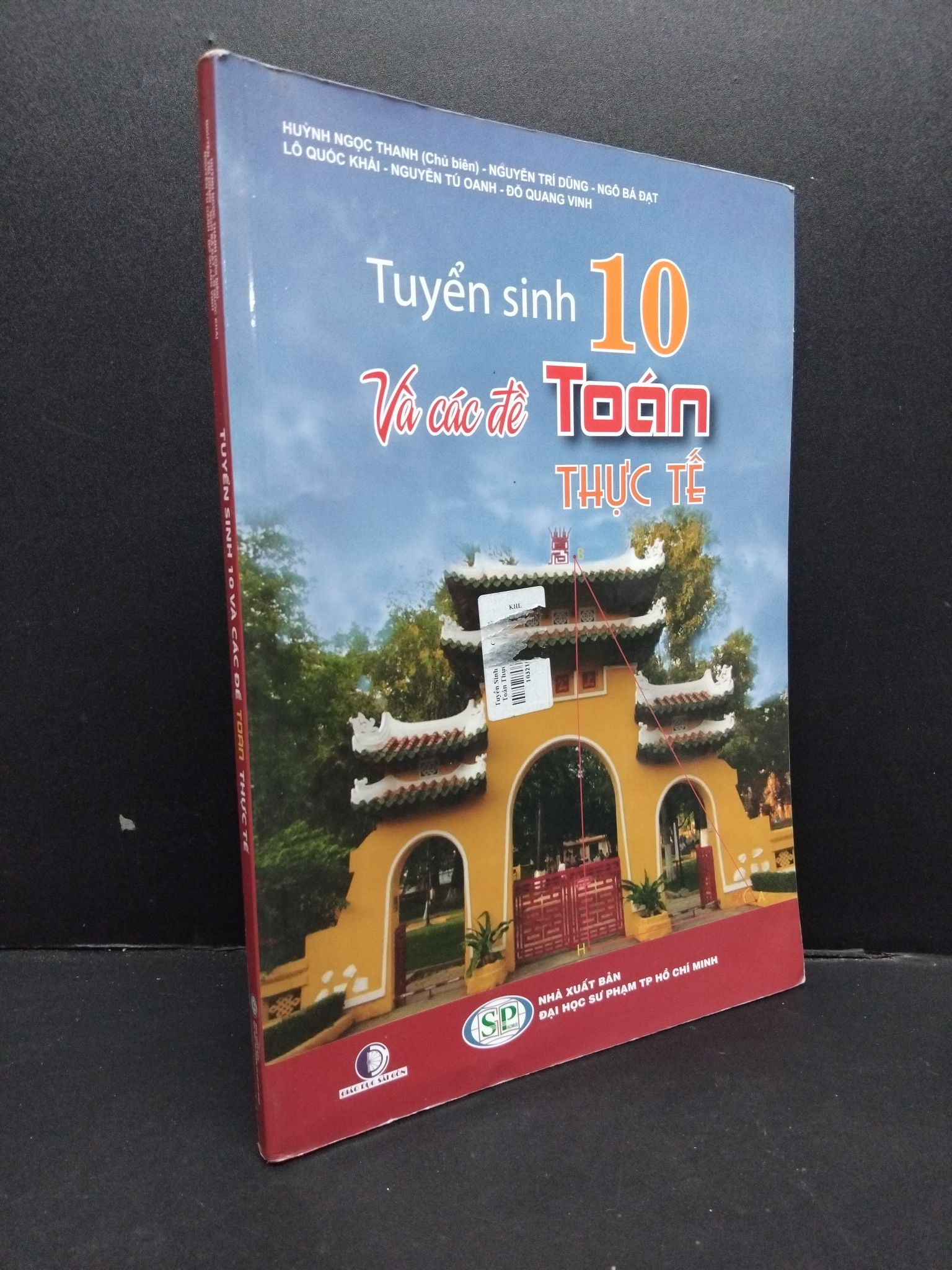 Tuyển sinh 10 bài và các đề toán thực tế mới 90% bẩn nhẹ 2020 2608 Huỳnh Ngọc Thanh Sách chuyên môn (SL có thể đặt: 1 Cuốn) - SÁCH ĐẠI HỌC