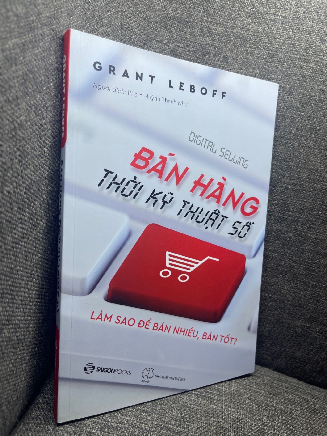 Bán hàng thời kỹ thuật số Grant Leboff 2018 mới 80% 1704 Sách tư duy, kỹ năng sống (SL có thể đặt: 1 Cuốn) - SÁCH ĐẠI HỌC
