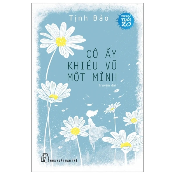 Sách Văn Học Tuổi 20 - Cô Ấy Khiêu Vũ Một Mình 0212 (SL có thể đặt: 1 Cuốn) - SÁCH ĐẠI HỌC