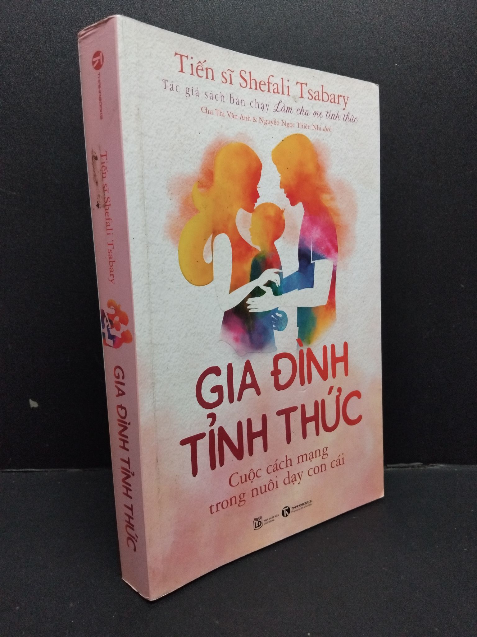 Gia đình tỉnh thức mới 80% ố bẩn nhẹ 2022 1008 Tiến sĩ Shefali Tsabary Sách tâm lý (SL có thể đặt: 1 Cuốn) - SÁCH ĐẠI HỌC