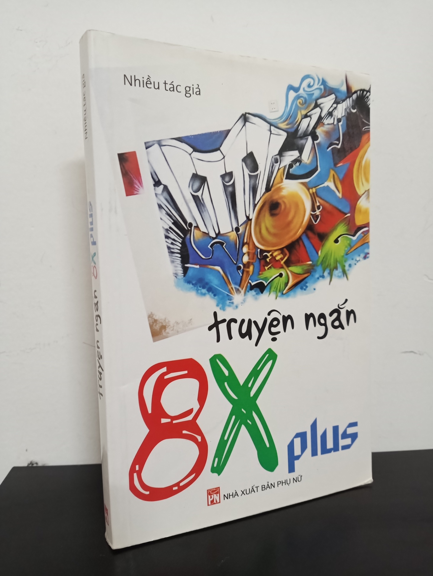 Truyện Ngắn 8X Plus (2010) - Nhiều Tác Giả Mới 90% 0602 Truyện ngắn, tản văn (SL có thể đặt: 1 cuốn) - SÁCH ĐẠI HỌC