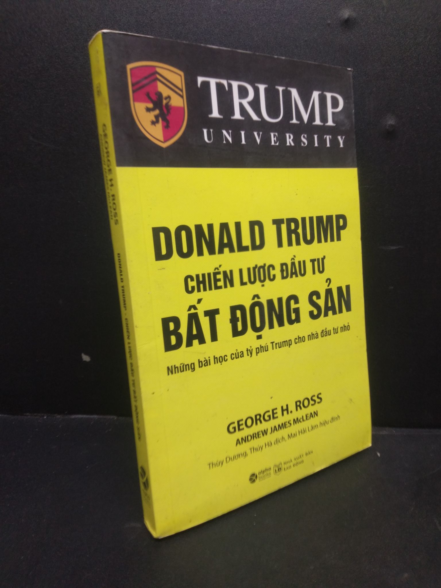 Donald Trump - Chiến Lược Đầu Tư Bất Động Sản mới 80% ố nhẹ, bẩn bìa 2021 2405 George H. Ross Andrew James Mclean (SL có thể đặt: 1 Cuốn) - SÁCH ĐẠI HỌC
